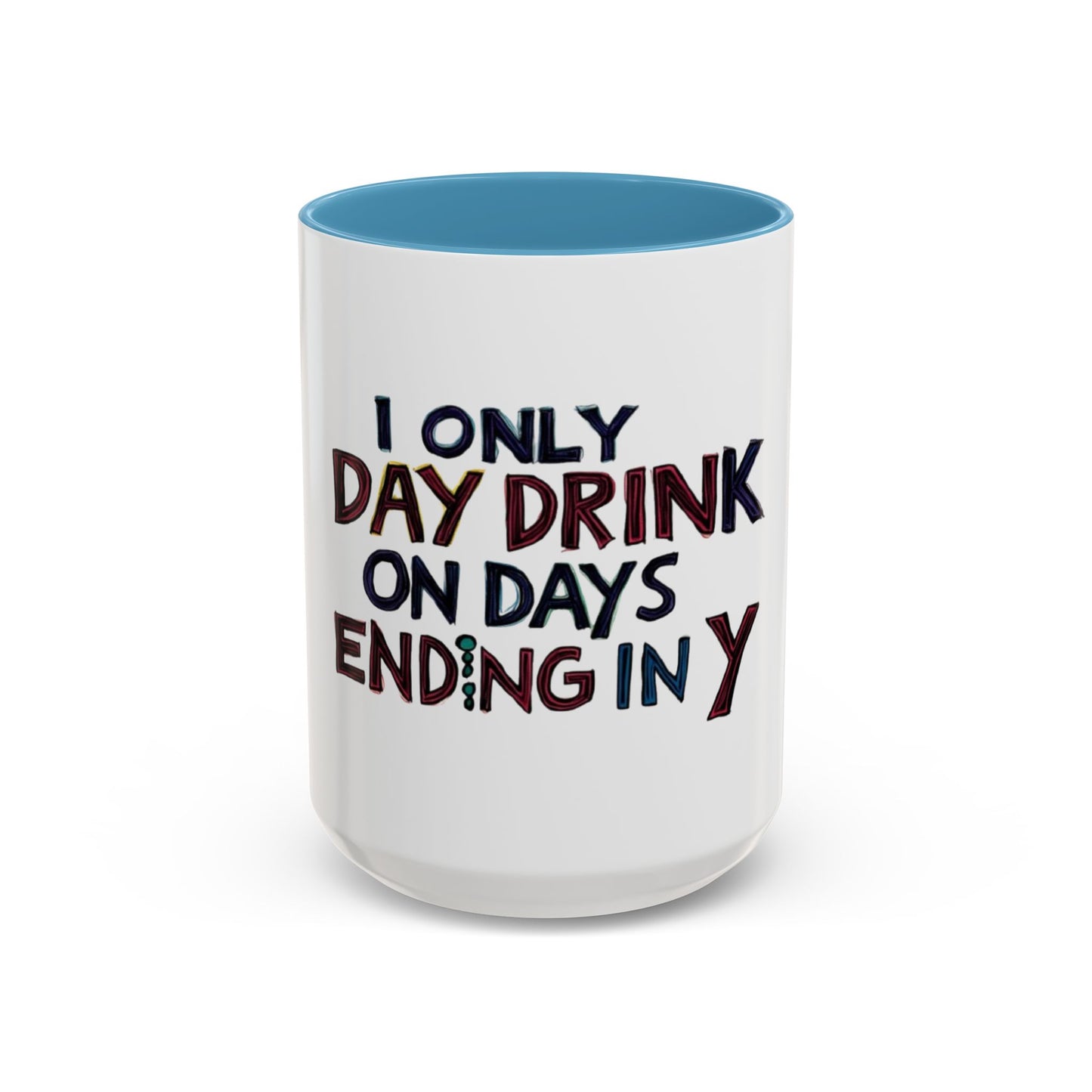 Funny Day Drink Accent Coffee Mug - Perfect for Lazy Coffee Lovers