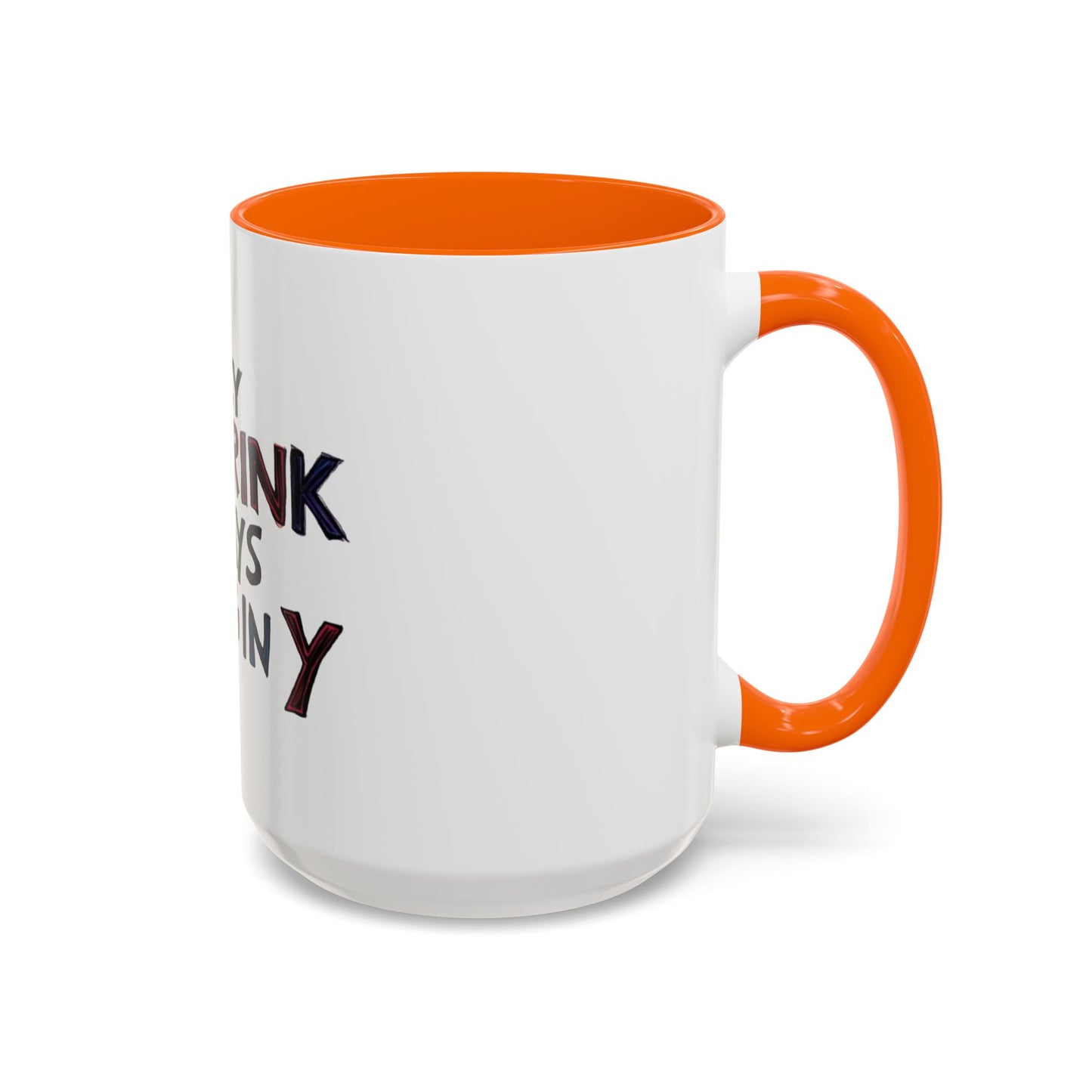 Funny Day Drink Accent Coffee Mug - Perfect for Lazy Coffee Lovers