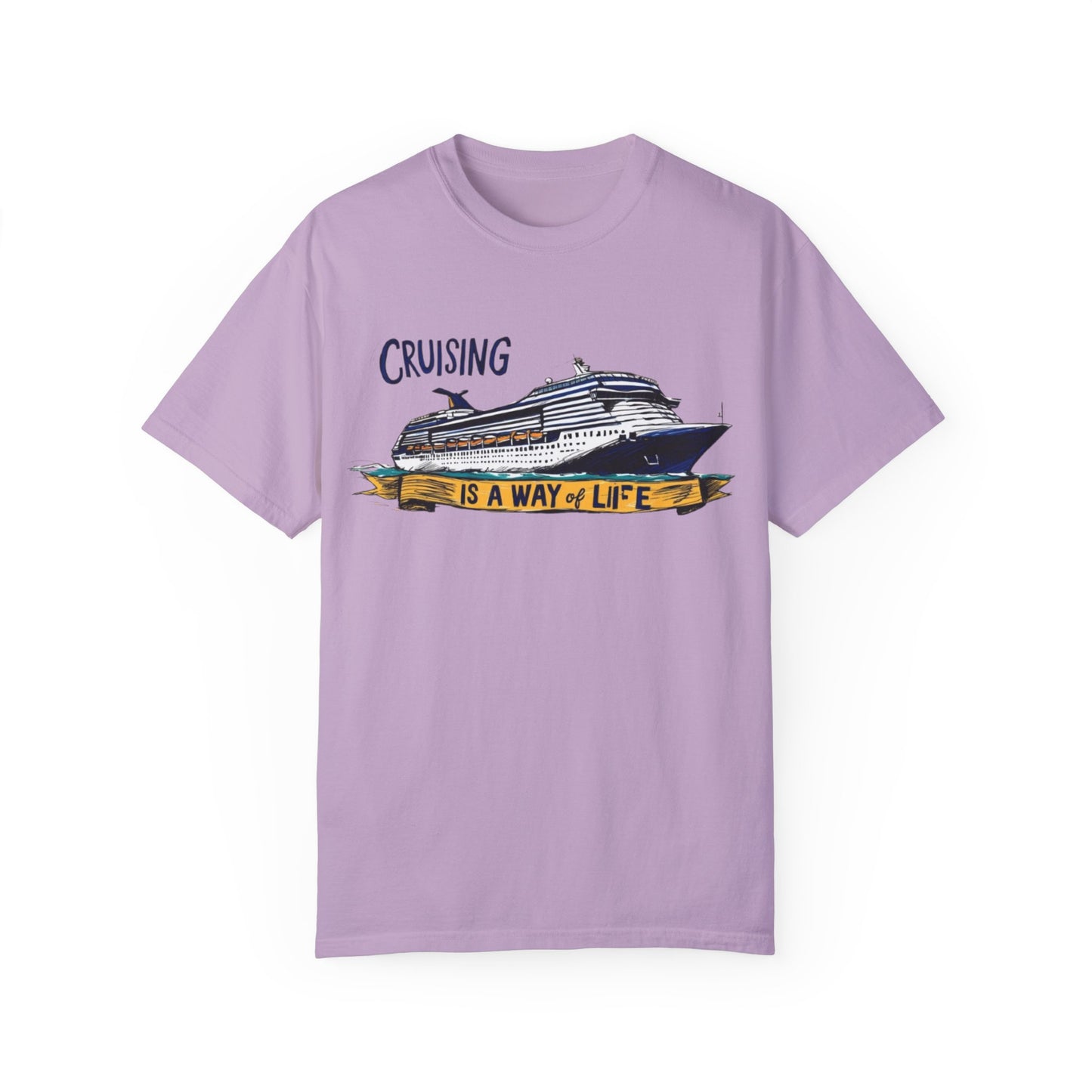Cruising Is a Way of Life Unisex Garment-Dyed T-Shirt