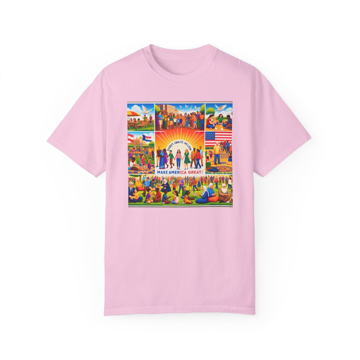 Diversity, Equality, and Inclusion Make America Great Unisex Garment-Dyed T-shirt