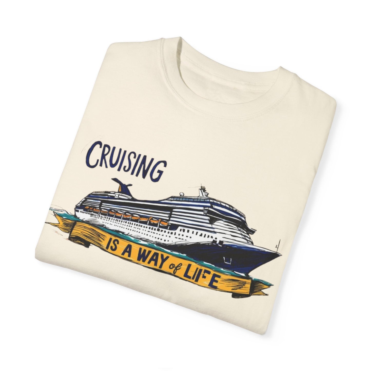 Cruising Is a Way of Life Unisex Garment-Dyed T-Shirt