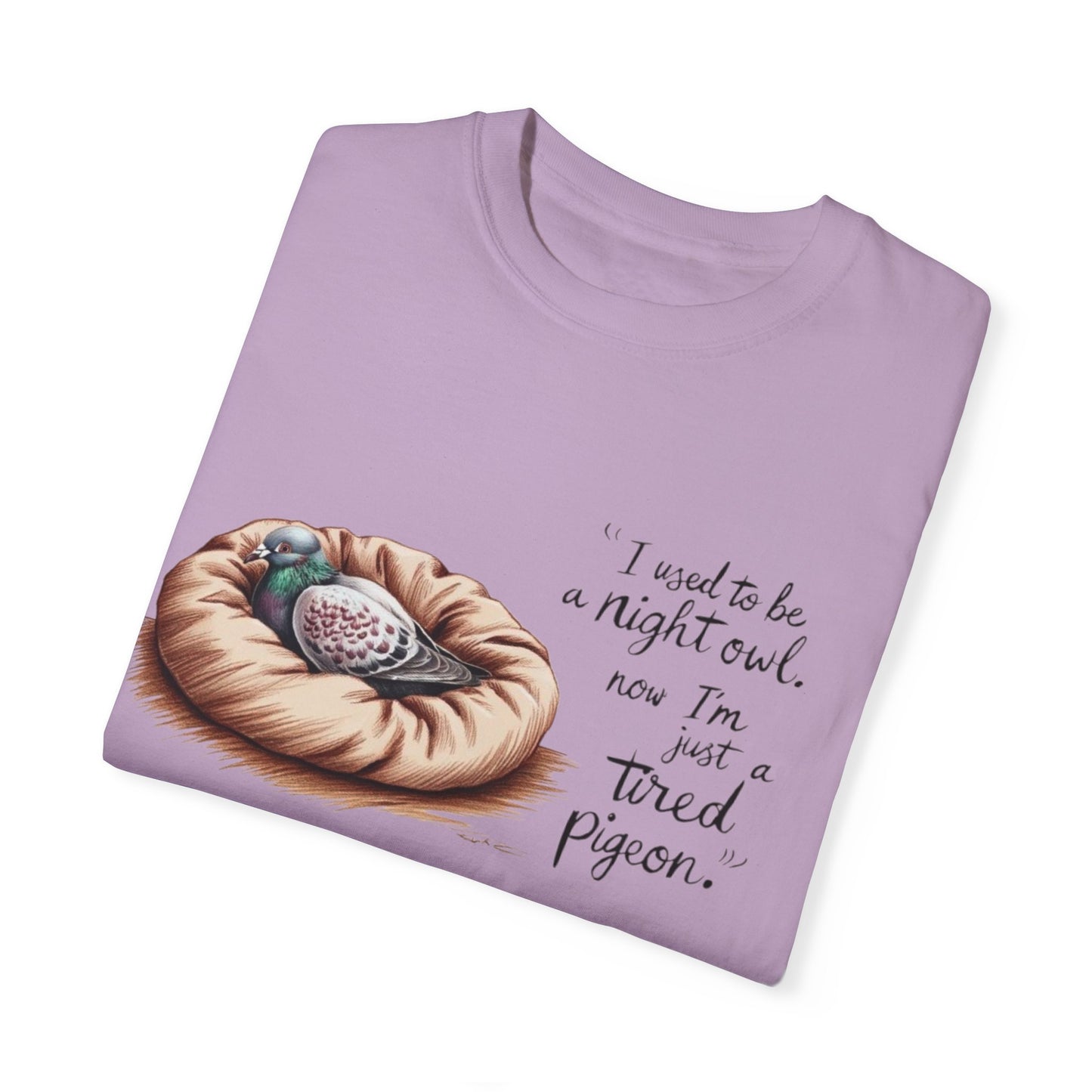 "I used to be a night owl, now I'm just a tired pigeon" Funny Night Owl T-Shirt