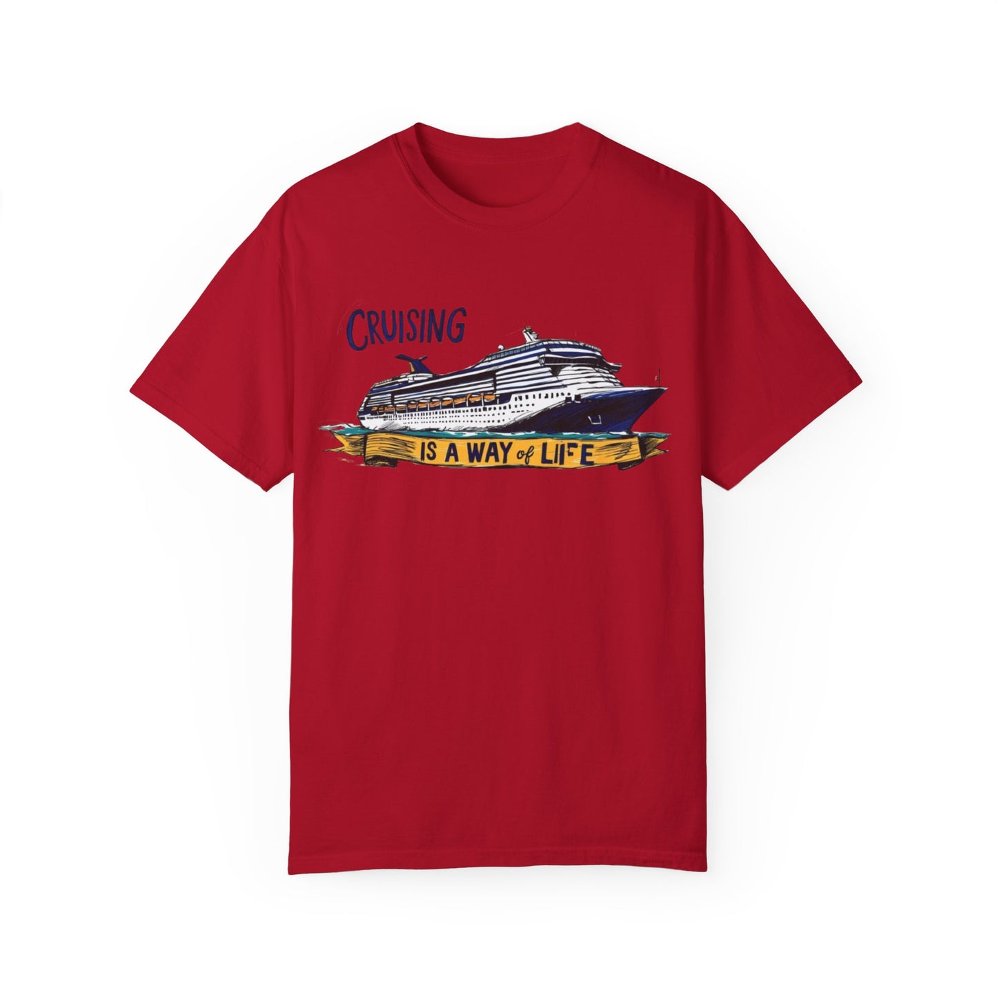 Cruising Is a Way of Life Unisex Garment-Dyed T-Shirt