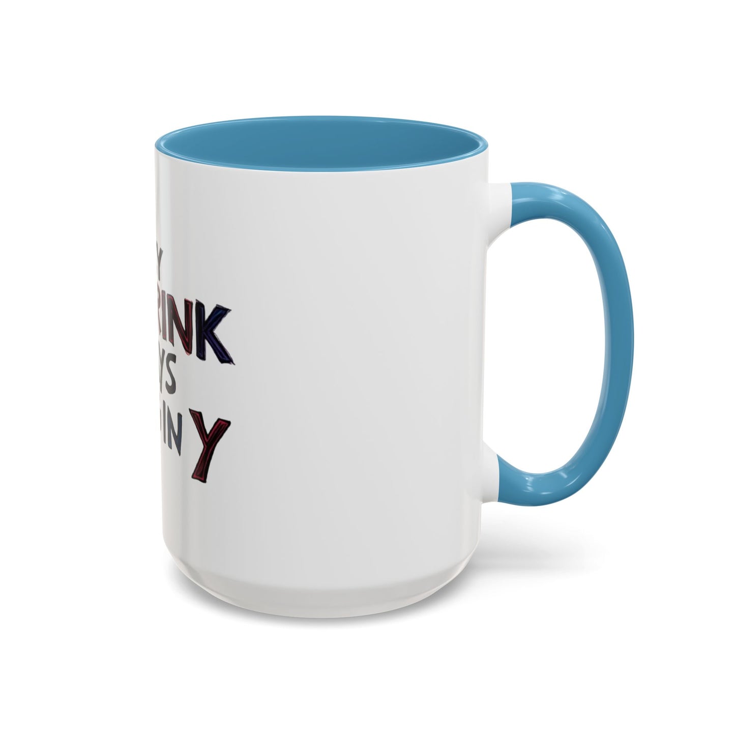 Funny Day Drink Accent Coffee Mug - Perfect for Lazy Coffee Lovers
