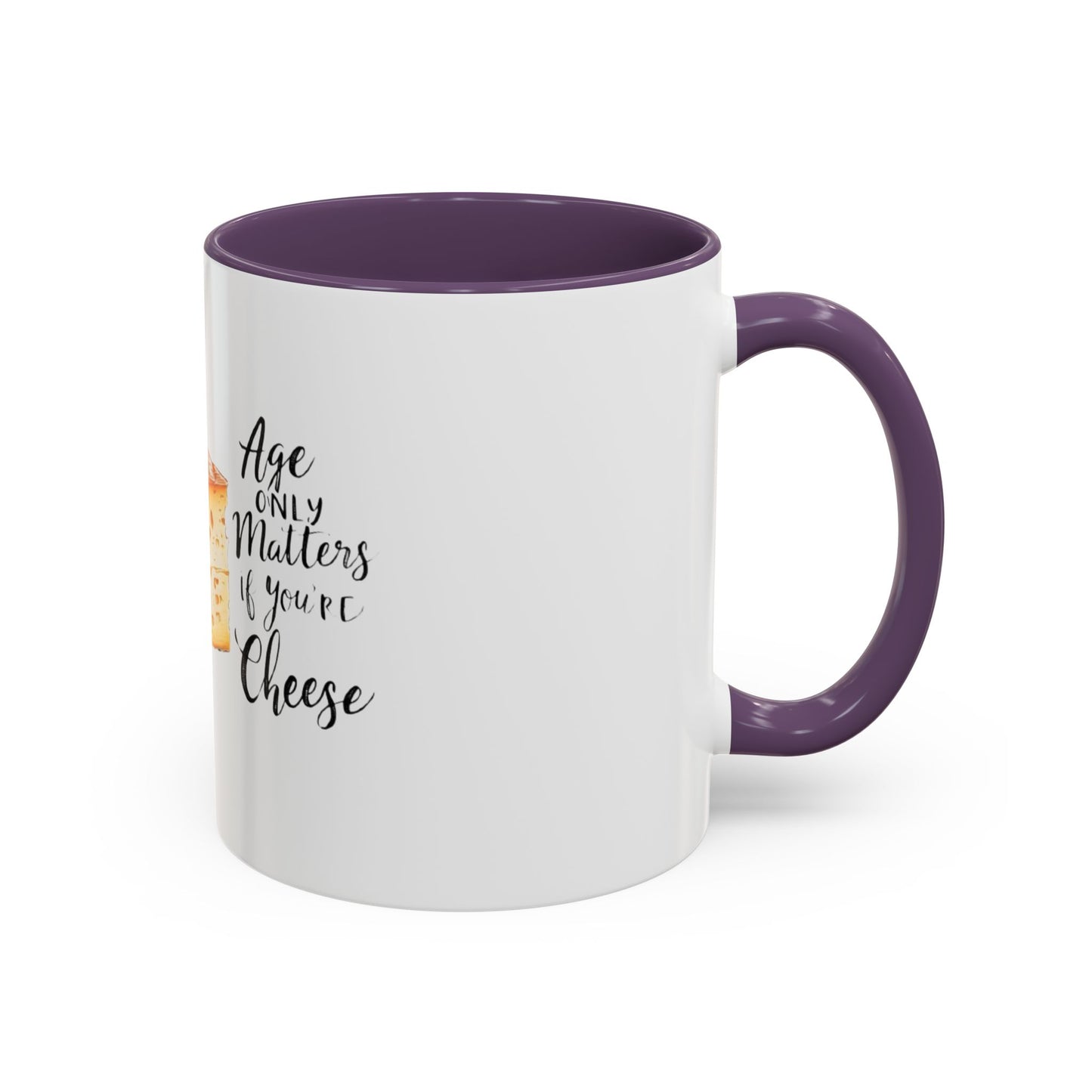 Age only matters if you're cheese Accent Coffee Mug - 11 & 15oz