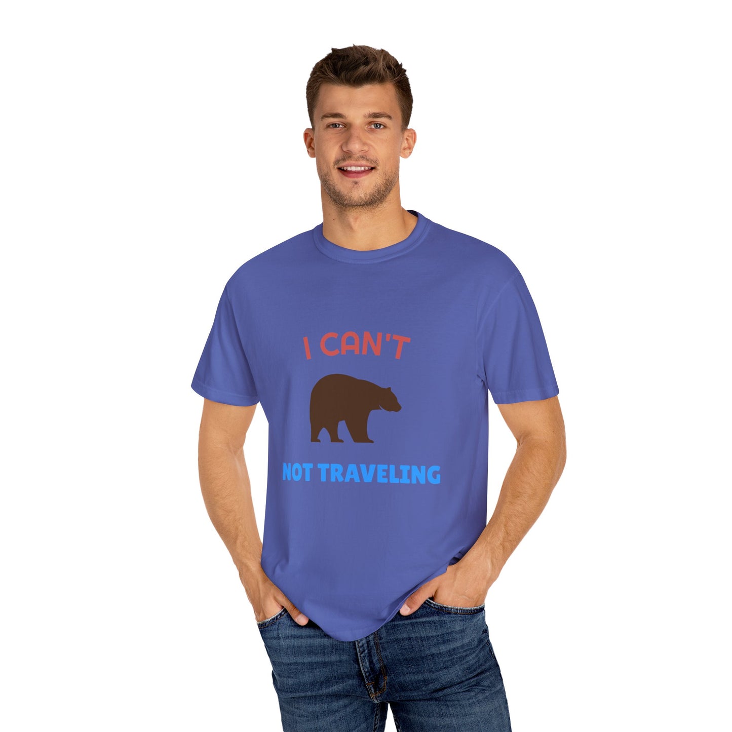I Can't Bear Not Traveling Unisex Garment-Dyed T-shirt