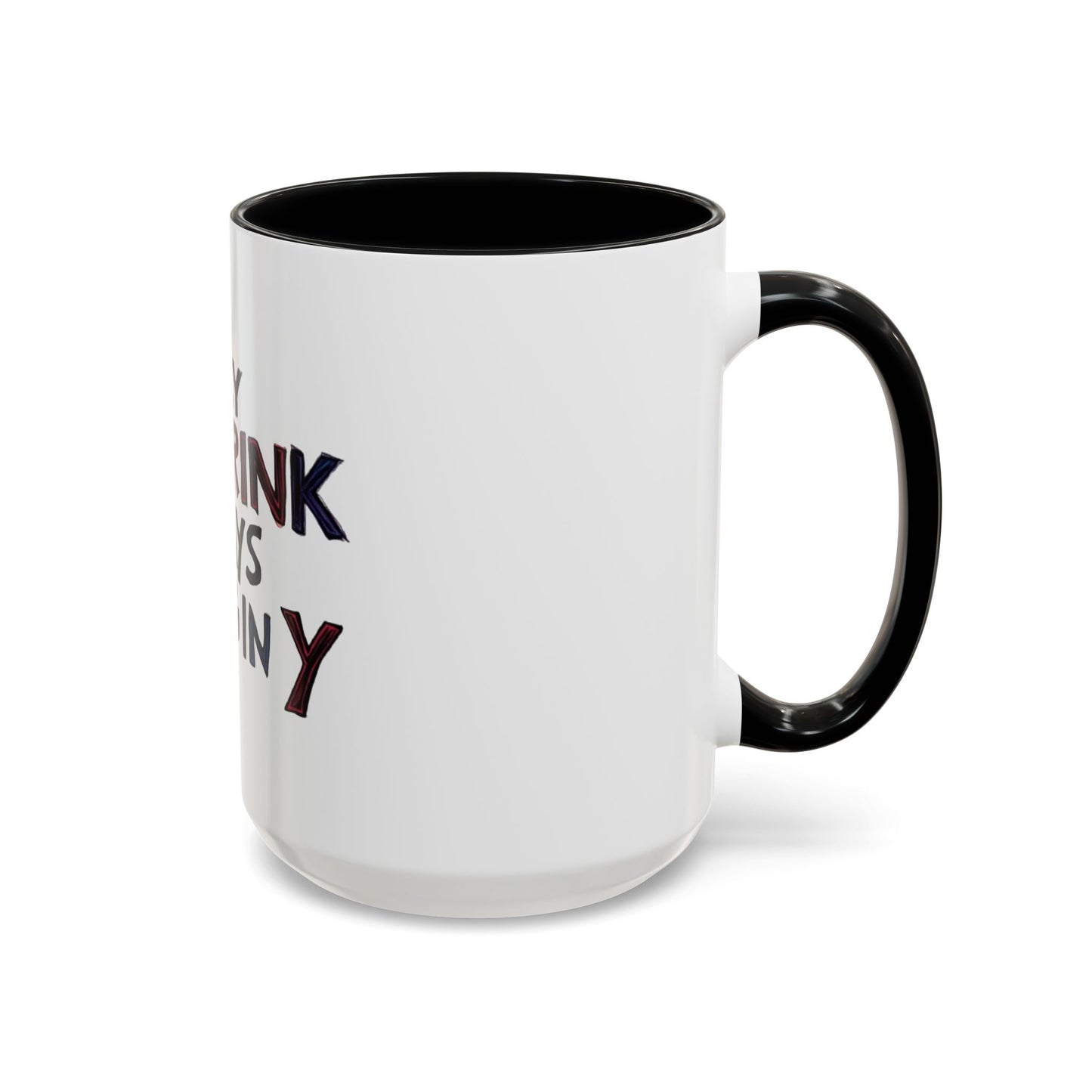 Funny Day Drink Accent Coffee Mug - Perfect for Lazy Coffee Lovers