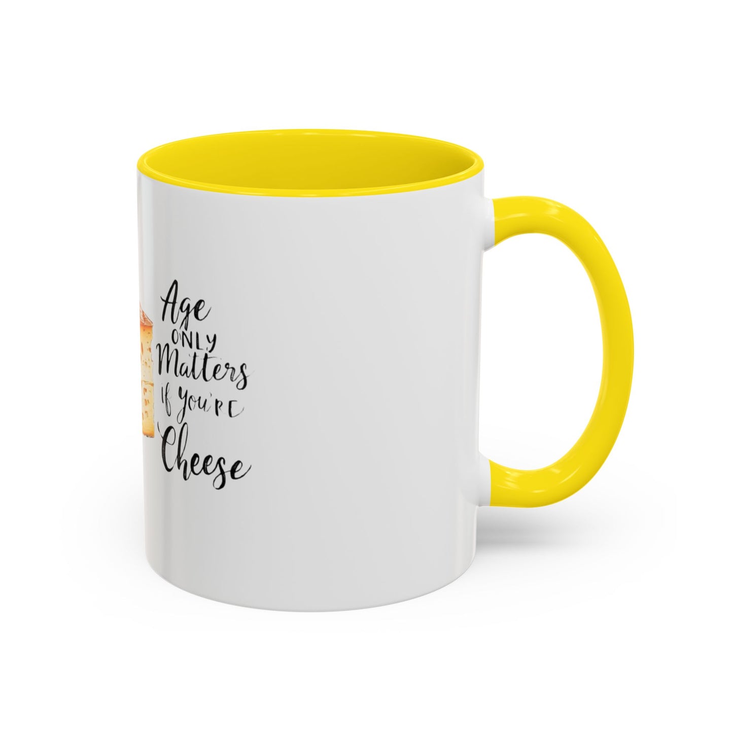 Age only matters if you're cheese Accent Coffee Mug - 11 & 15oz