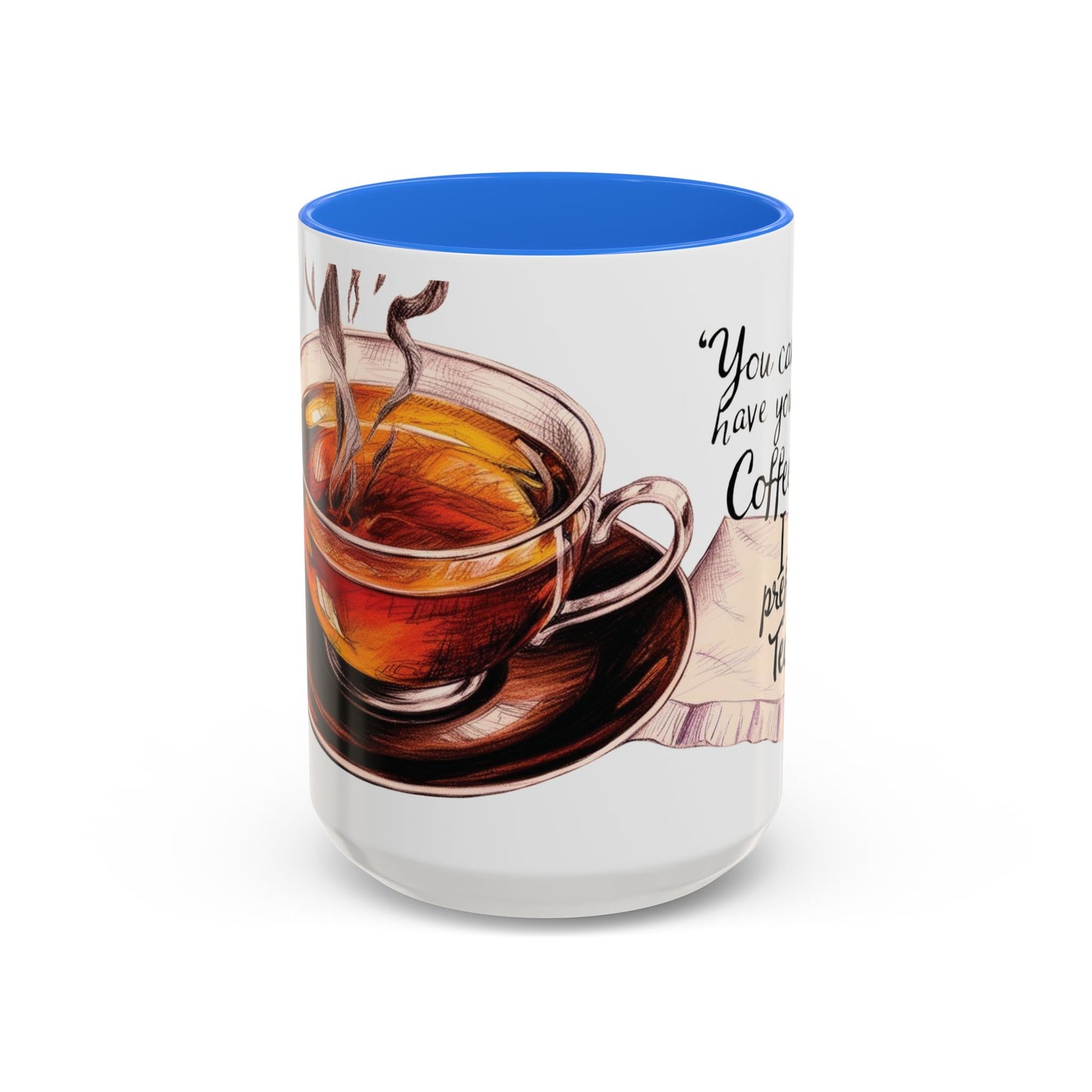 You can have your coffee, I prefer Tea. Colorful Coffee & Tea Mugs - Perfect for Cozy Moments