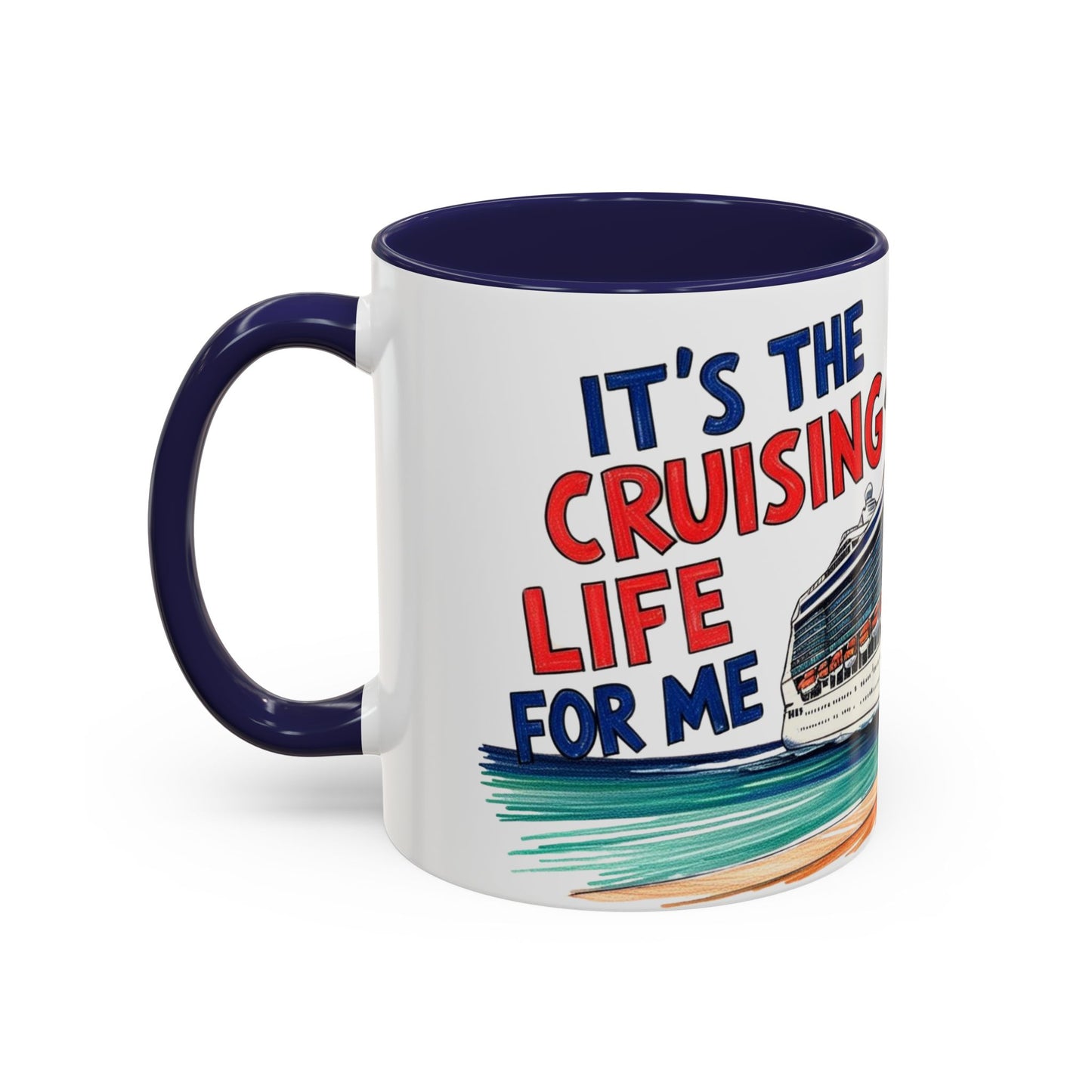 It's the Cruising Life for Me Coffee Mug - Perfect for Travel Lovers