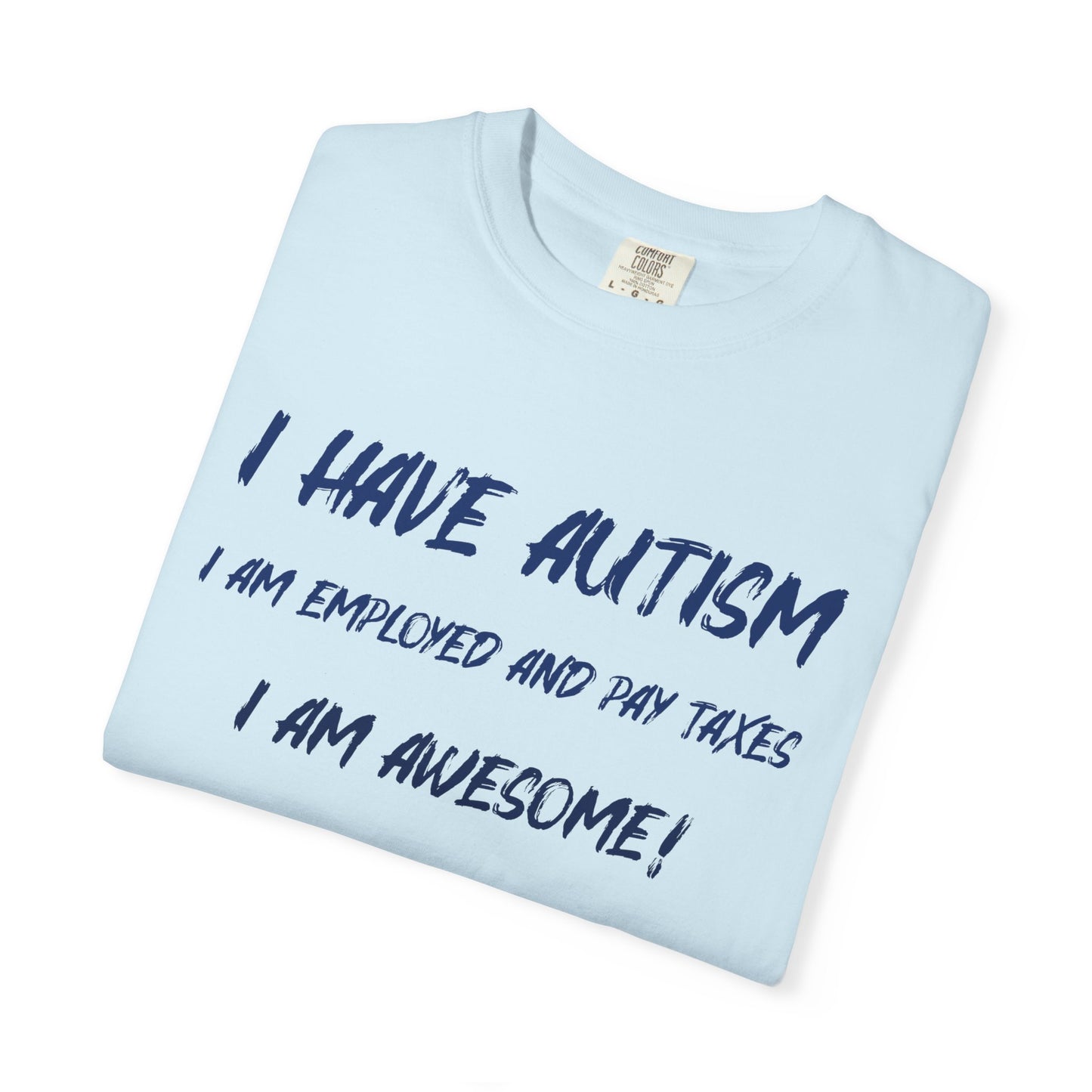 Autism Awareness Unisex Garment-Dyed T-Shirt - I Am Awesome!