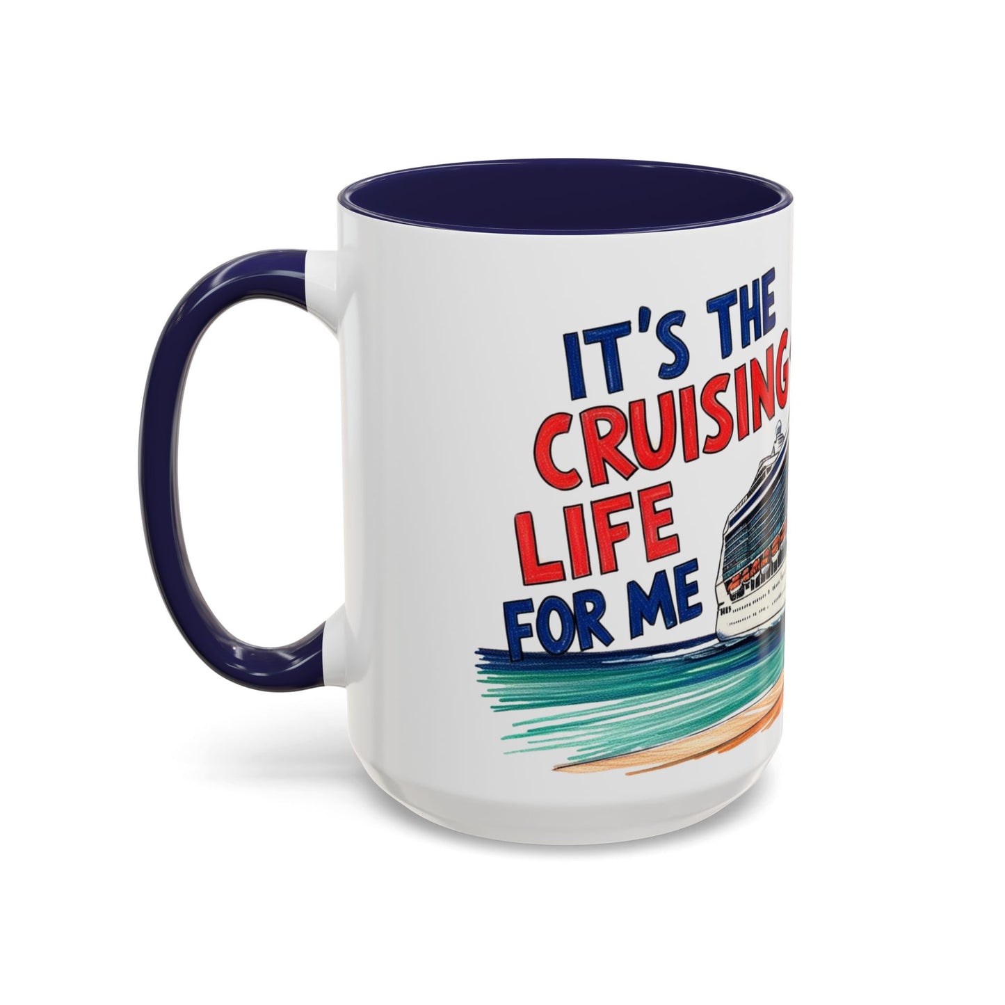 It's the Cruising Life for Me Coffee Mug - Perfect for Travel Lovers