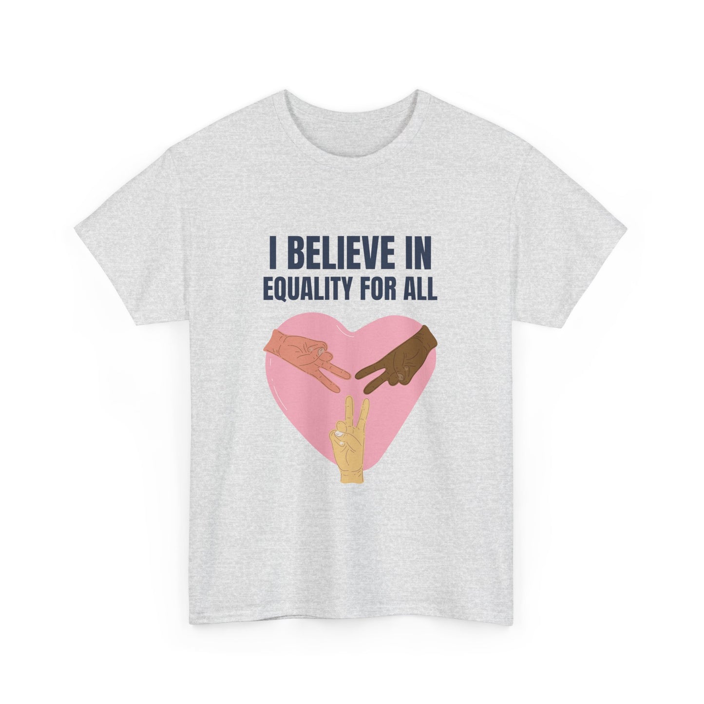 I Believe in Equality for All Unisex Heavy Cotton Tee Express Delivery available