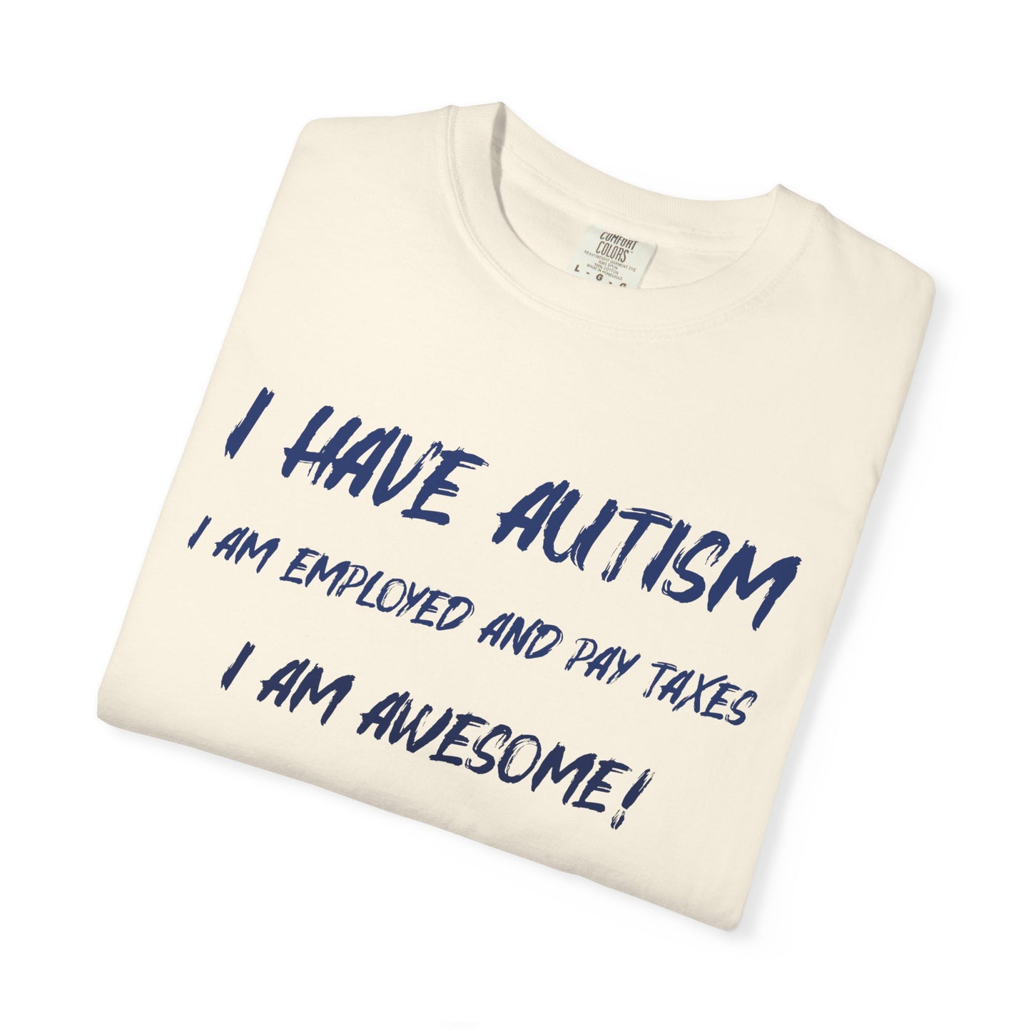 Autism Awareness Unisex Garment-Dyed T-Shirt - I Am Awesome!