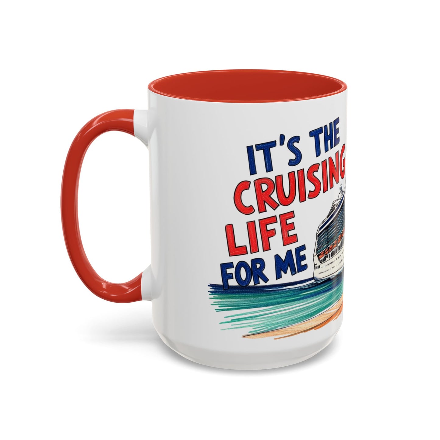 It's the Cruising Life for Me Coffee Mug - Perfect for Travel Lovers