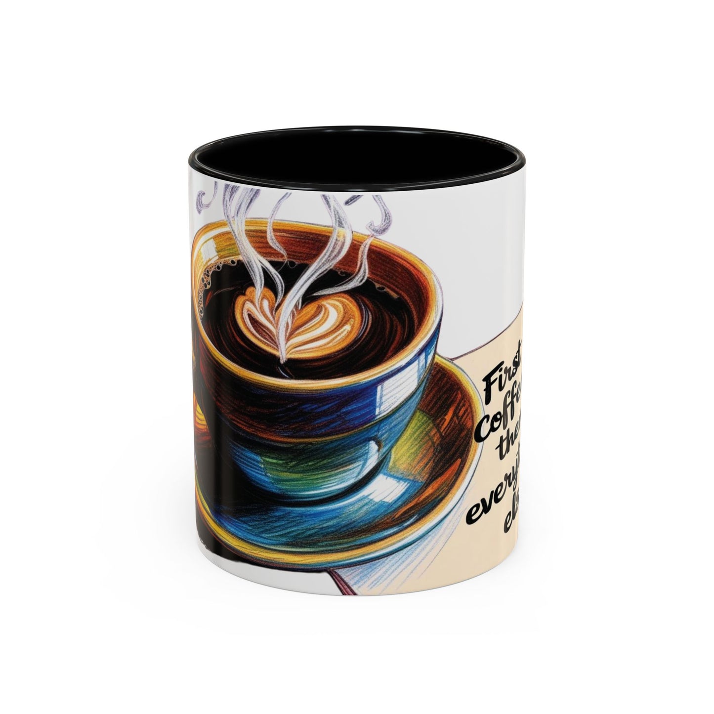 First Coffee, Then Everything Else Accent Mug – Stylish 11/15oz Coffee Cup for Coffee Lovers