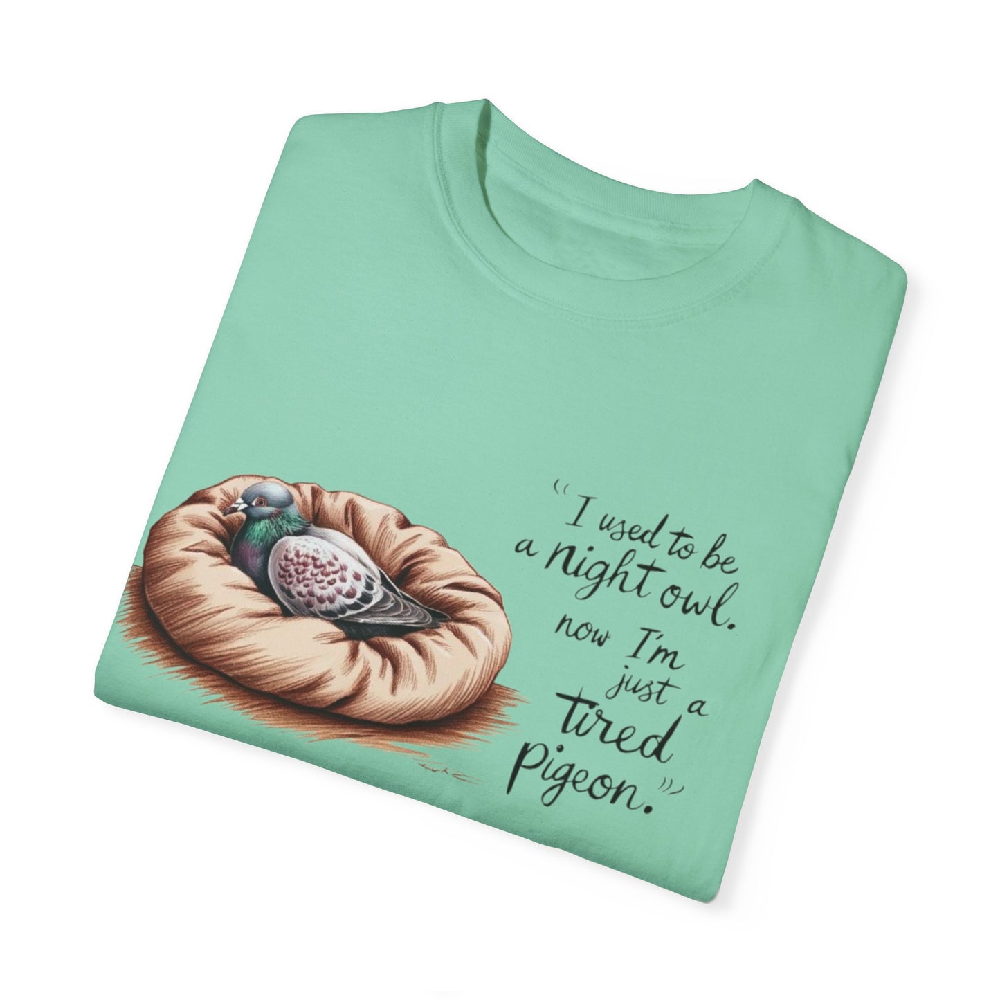 "I used to be a night owl, now I'm just a tired pigeon" Funny Night Owl T-Shirt