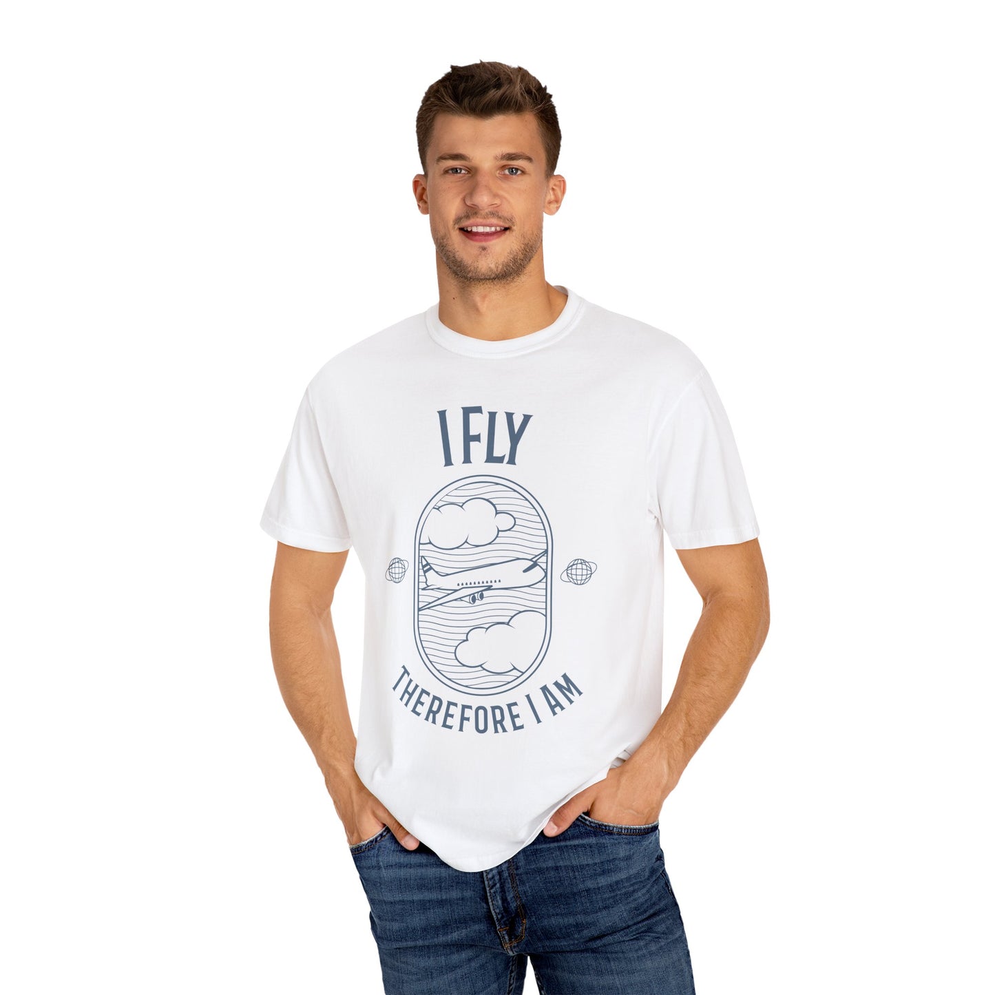I Fly Therefore I Am T-Shirt - Unisex Garment-Dyed Tee for Travelers and Aviation Enthusiasts