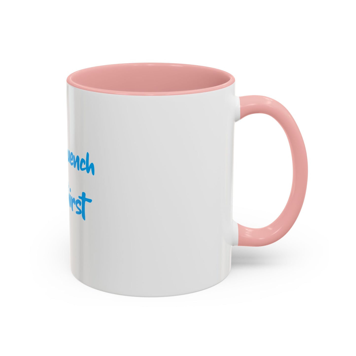 "Let me quench your thirst" Fun Accent Coffee Mug - Perfect Gift for Coffee Lovers
