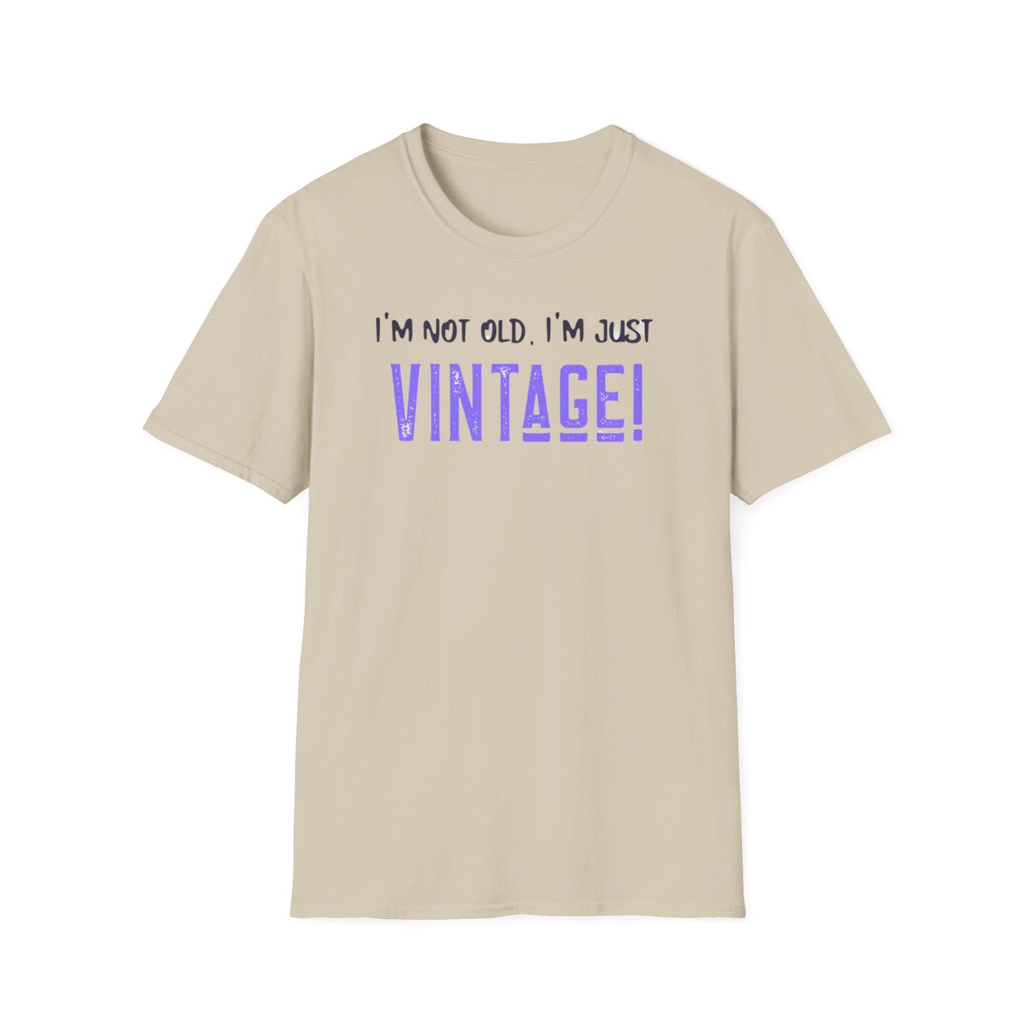 "I'm Not Old, I'm Just Vintage!" Vintage Humorous Unisex Softstyle T-Shirt -
