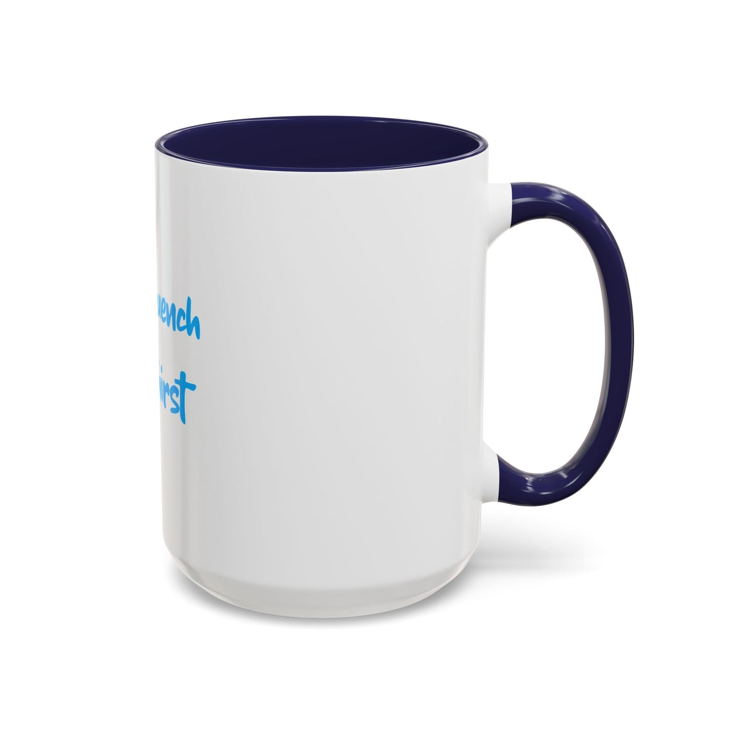 "Let me quench your thirst" Fun Accent Coffee Mug - Perfect Gift for Coffee Lovers