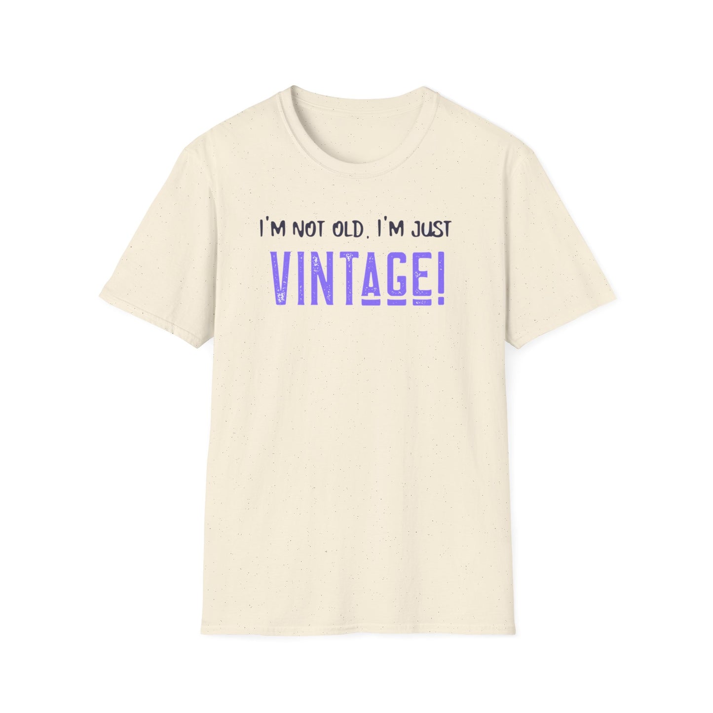 "I'm Not Old, I'm Just Vintage!" Vintage Humorous Unisex Softstyle T-Shirt -