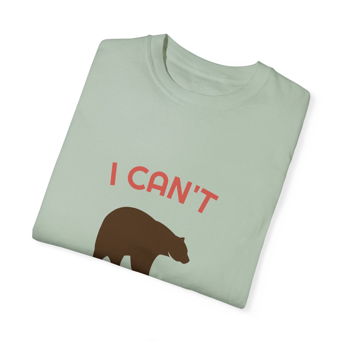 I Can't Bear Not Traveling Unisex Garment-Dyed T-shirt