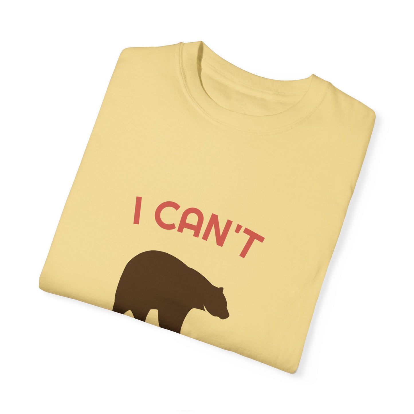 I Can't Bear Not Traveling Unisex Garment-Dyed T-shirt