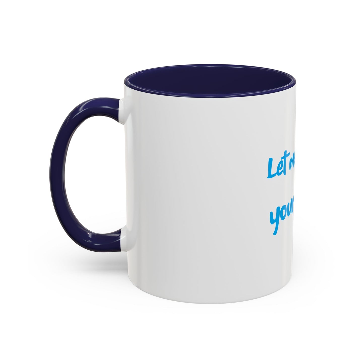 "Let me quench your thirst" Fun Accent Coffee Mug - Perfect Gift for Coffee Lovers