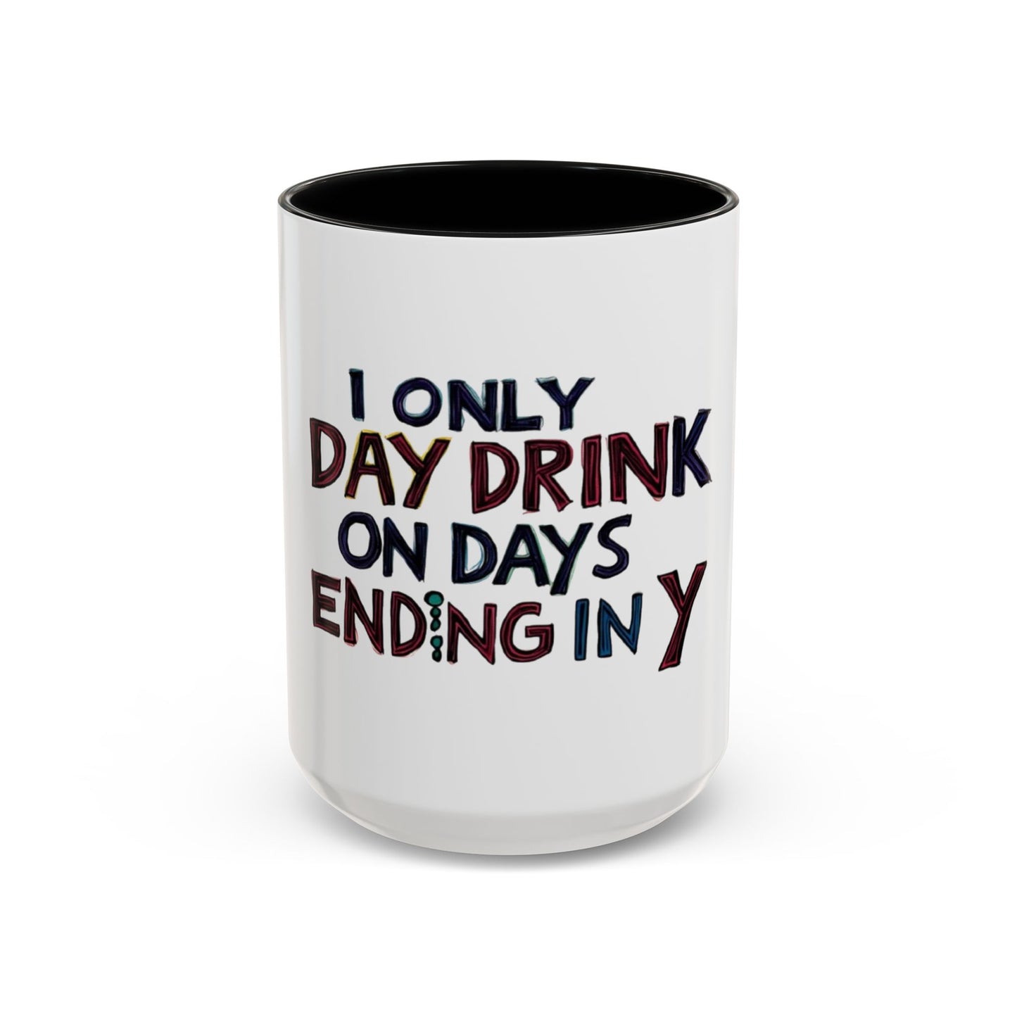 Funny Day Drink Accent Coffee Mug - Perfect for Lazy Coffee Lovers