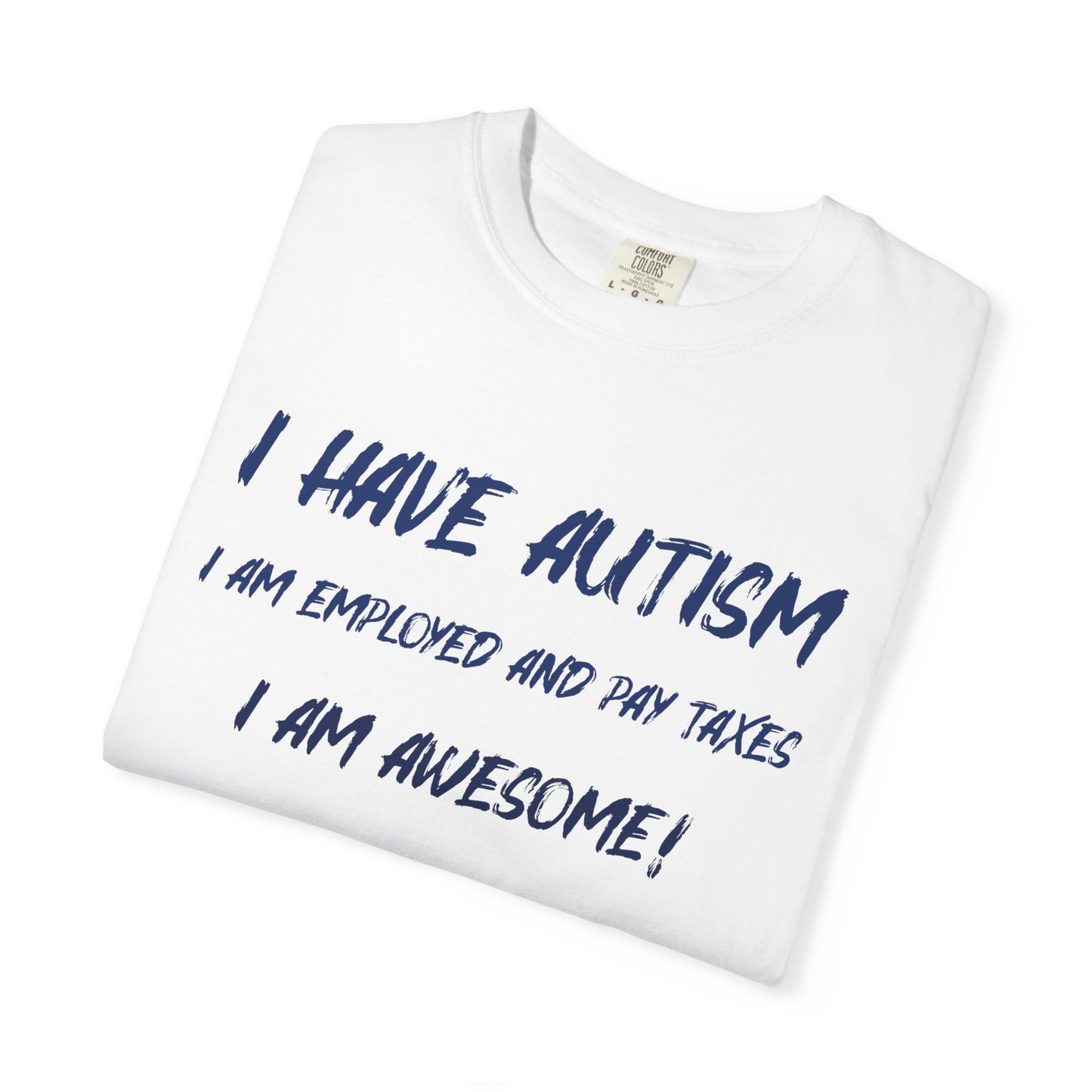 Autism Awareness Unisex Garment-Dyed T-Shirt - I Am Awesome!