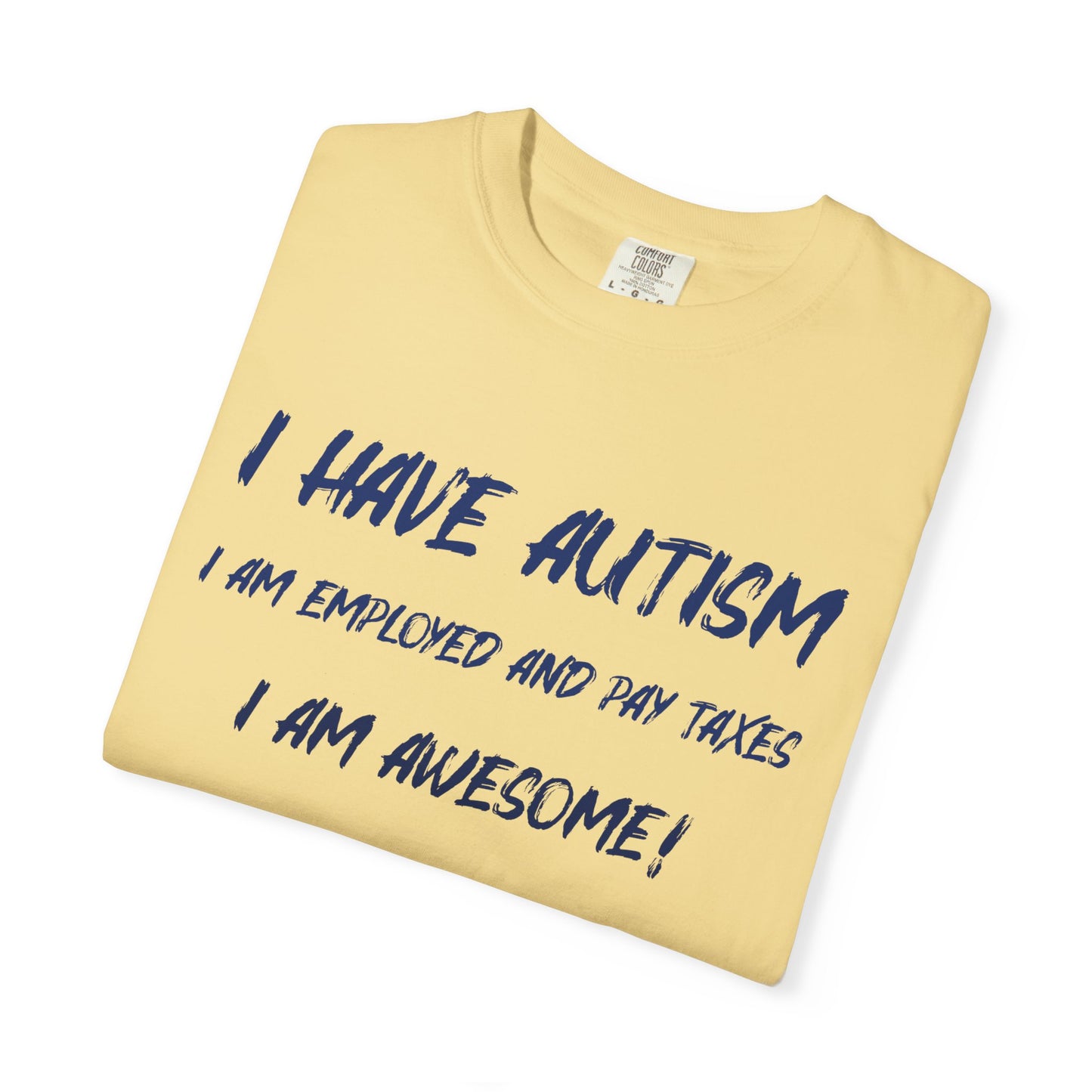 Autism Awareness Unisex Garment-Dyed T-Shirt - I Am Awesome!