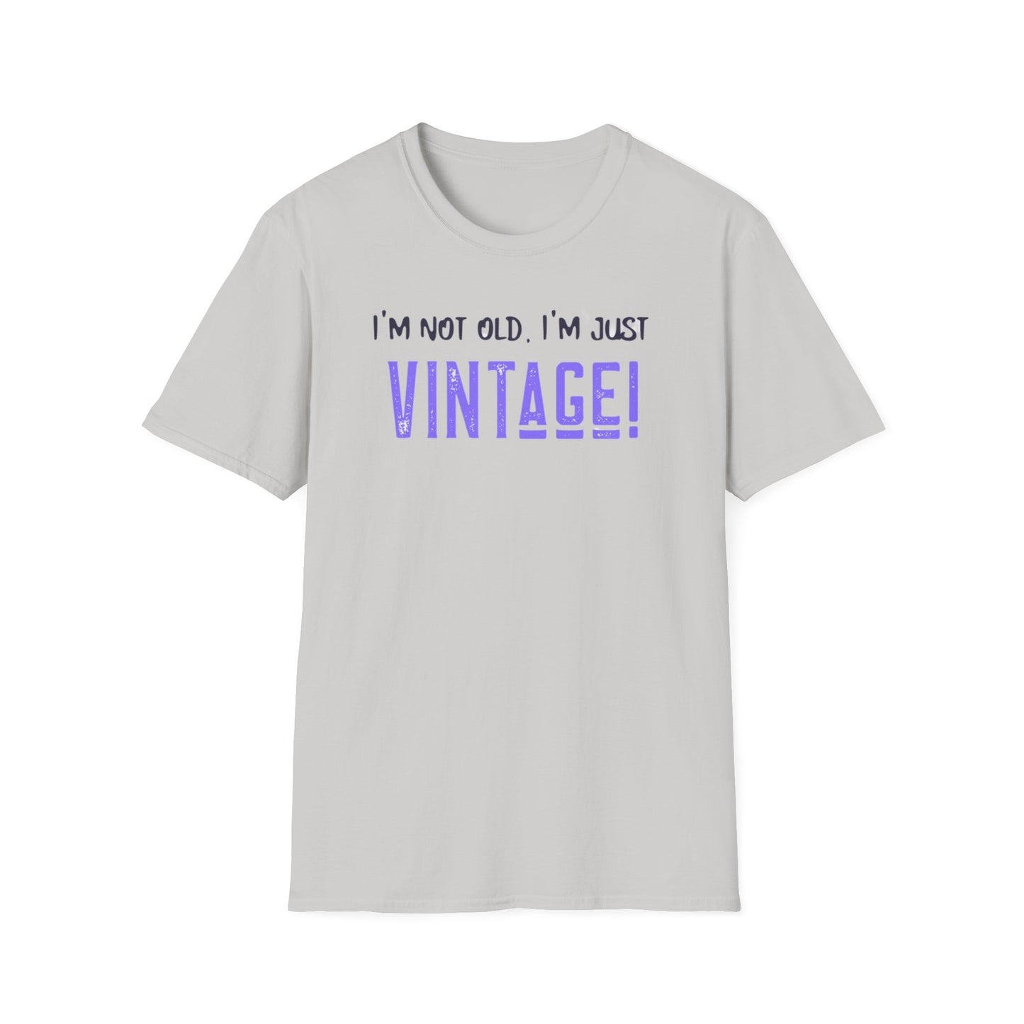 "I'm Not Old, I'm Just Vintage!" Vintage Humorous Unisex Softstyle T-Shirt -