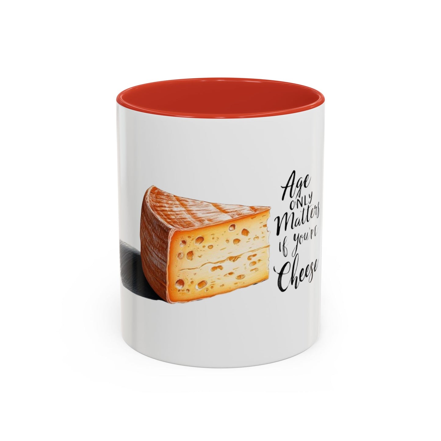 Age only matters if you're cheese Accent Coffee Mug - 11 & 15oz
