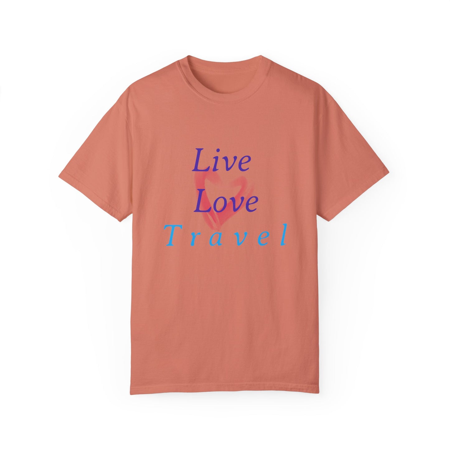 Live, Love, Travel Unisex Garment-Dyed T-shirt