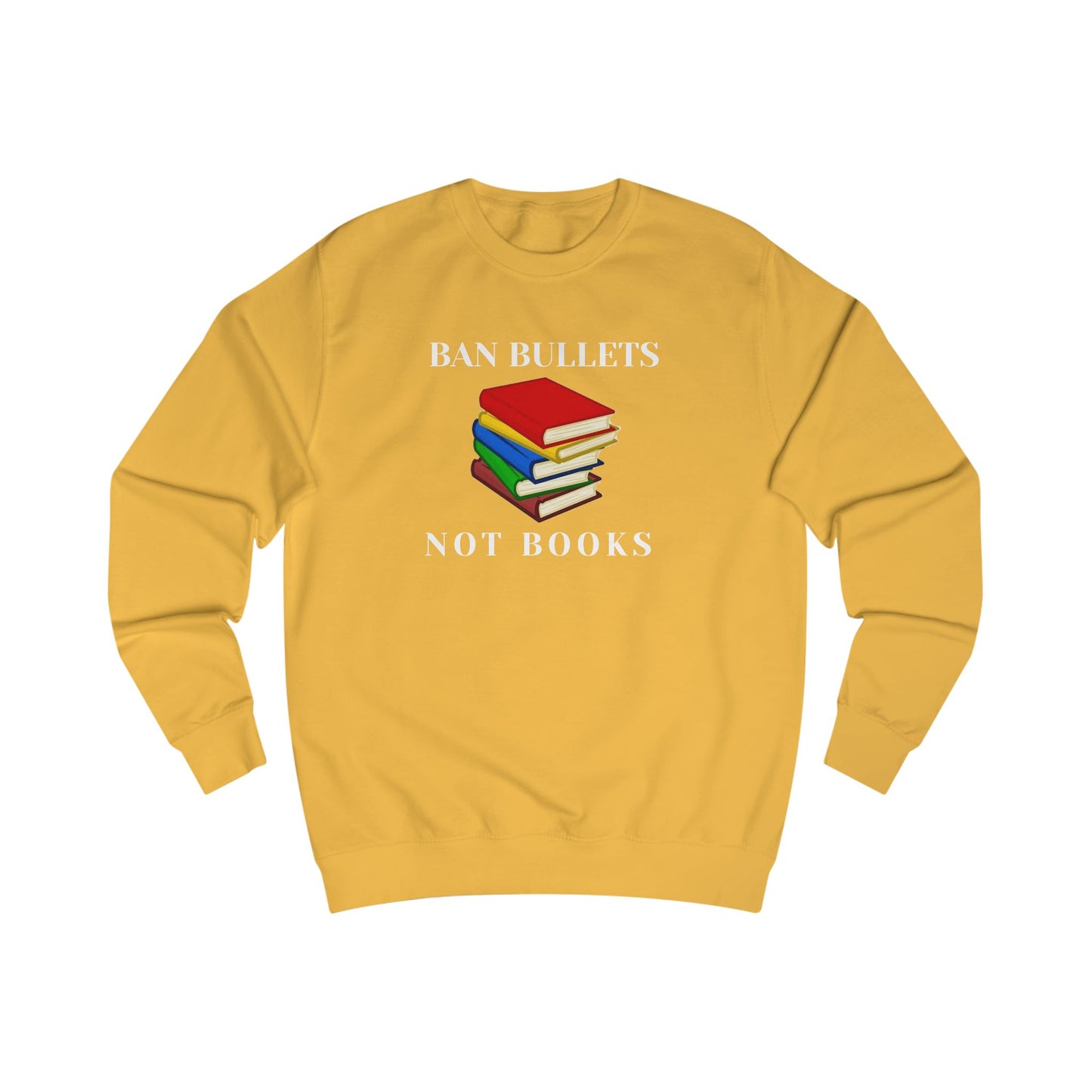 Ban bullets, not books Unisex Sweatshirt