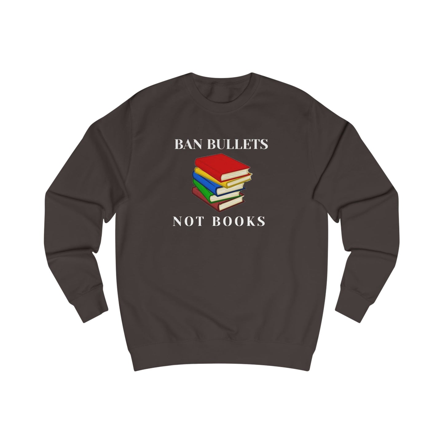 Ban bullets, not books Unisex Sweatshirt
