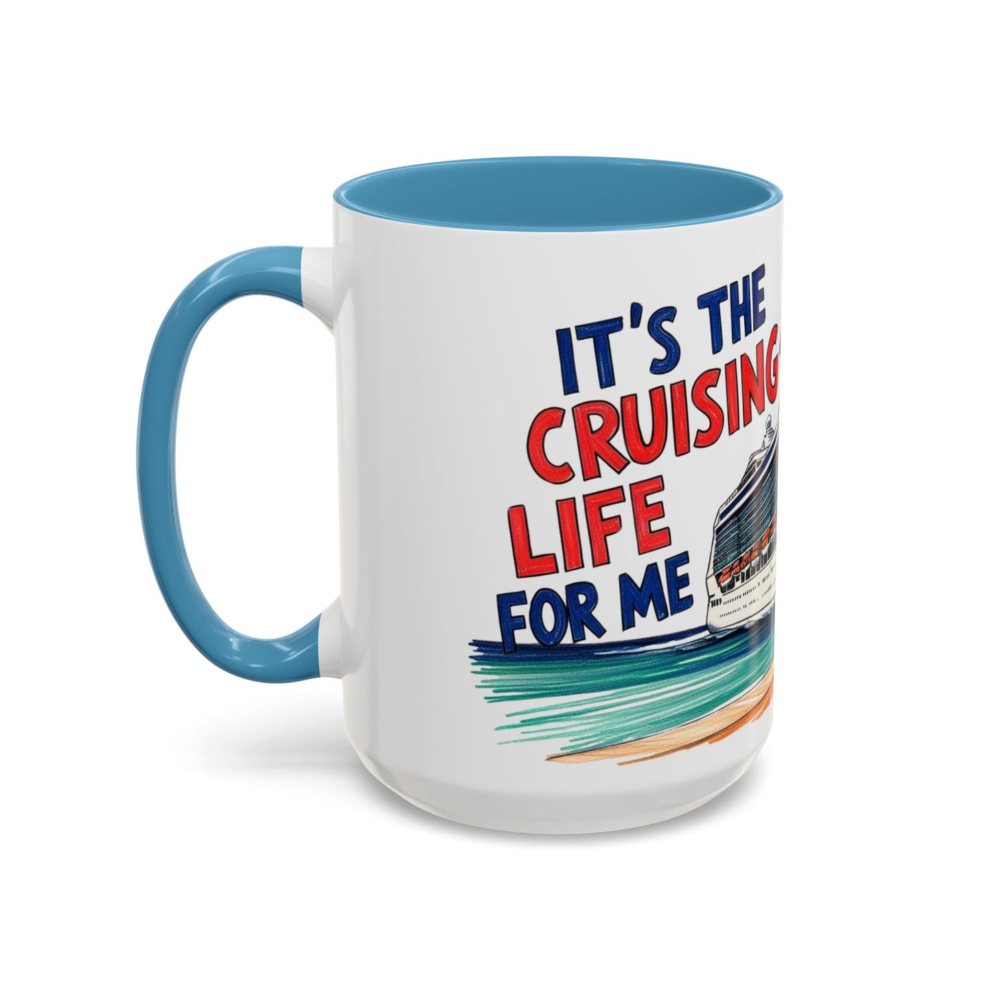 It's the Cruising Life for Me Coffee Mug - Perfect for Travel Lovers