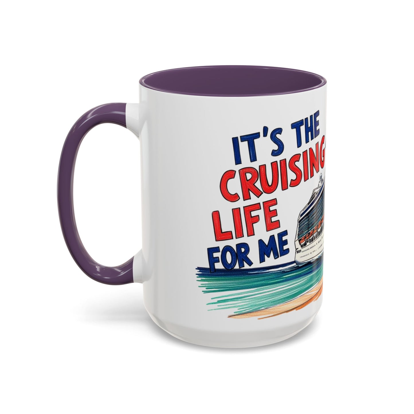 It's the Cruising Life for Me Coffee Mug - Perfect for Travel Lovers