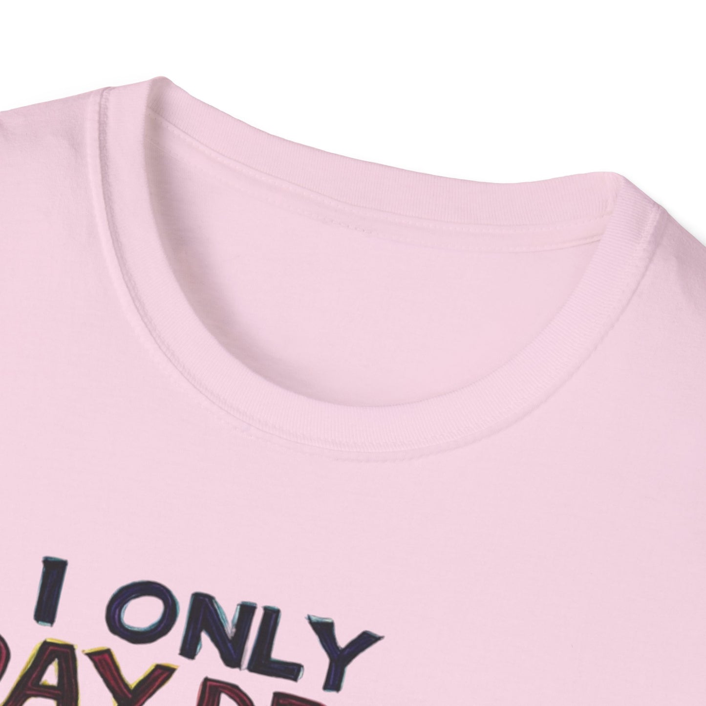 I Only Day Drink on Days Ending in Y Unisex Softstyle T-Shirt - Perfect for Casual Gatherings & Holidays