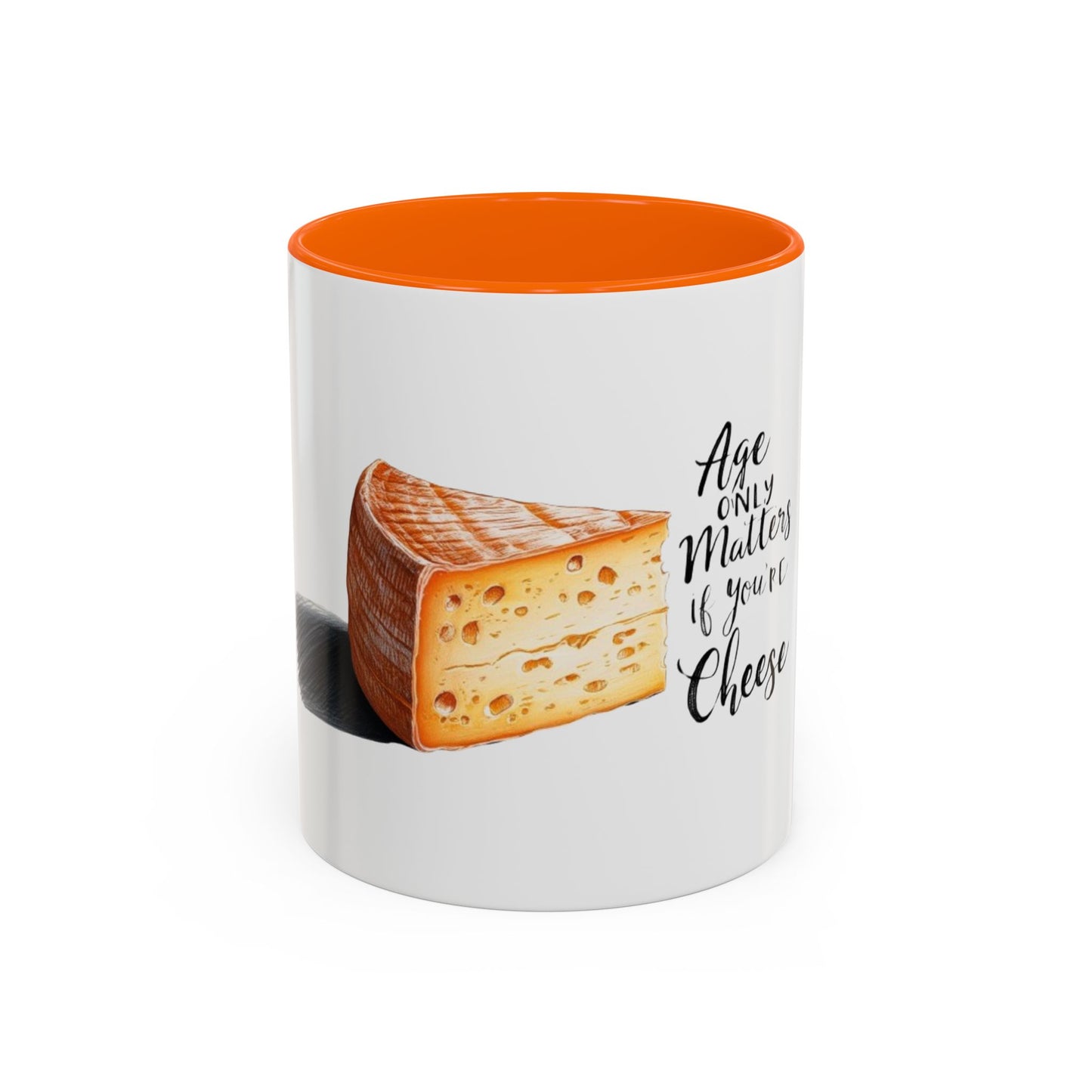 Age only matters if you're cheese Accent Coffee Mug - 11 & 15oz