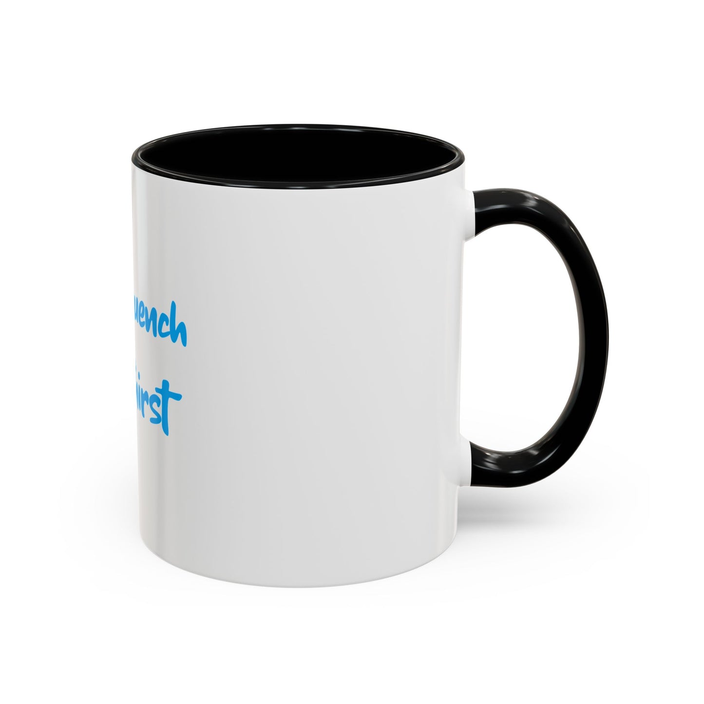 "Let me quench your thirst" Fun Accent Coffee Mug - Perfect Gift for Coffee Lovers