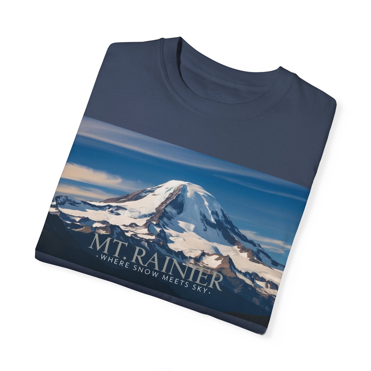 Mount Rainier- Where Snow Meets the Sky Mountain Landscape Unisex Garment-Dyed T-Shirt