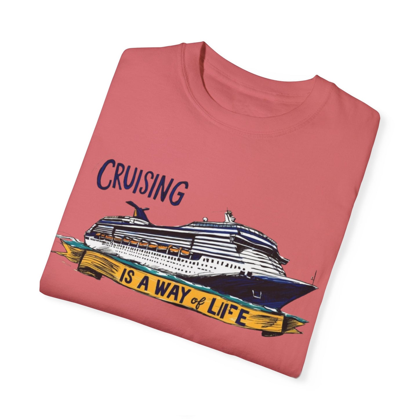 Cruising Is a Way of Life Unisex Garment-Dyed T-Shirt