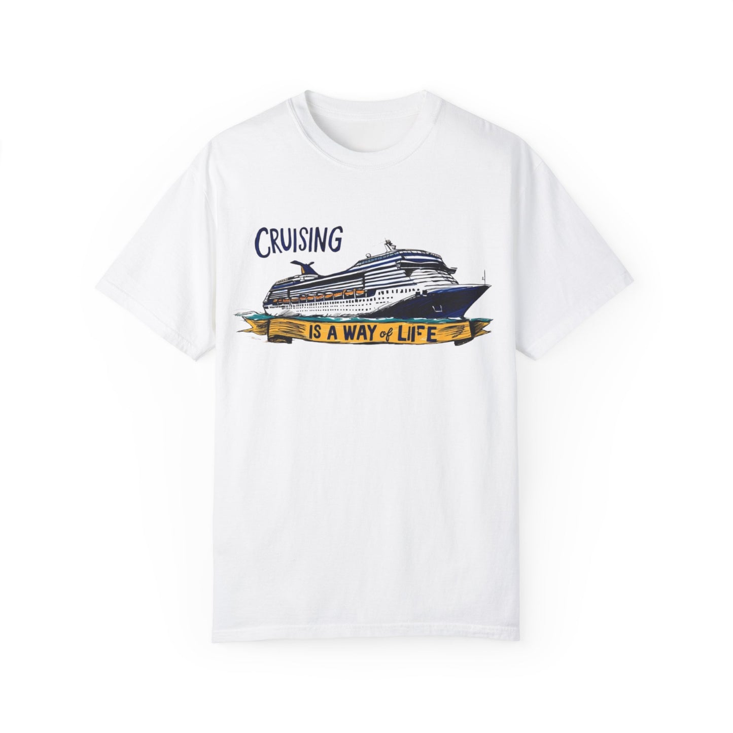 Cruising Is a Way of Life Unisex Garment-Dyed T-Shirt
