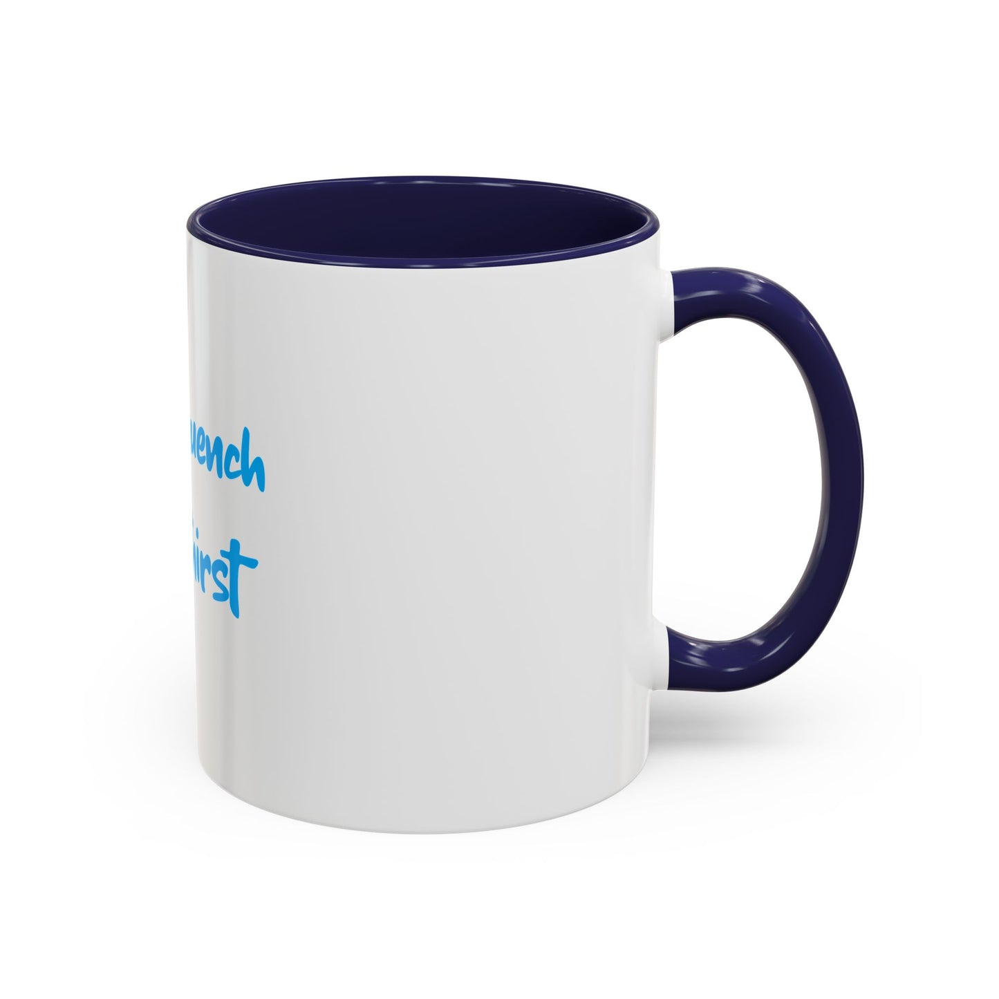 "Let me quench your thirst" Fun Accent Coffee Mug - Perfect Gift for Coffee Lovers