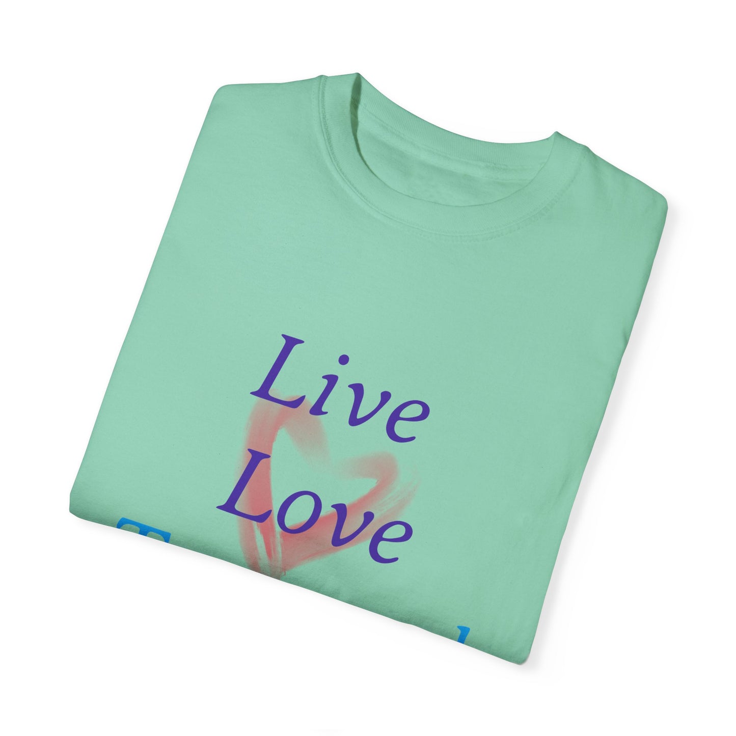 Live, Love, Travel Unisex Garment-Dyed T-shirt