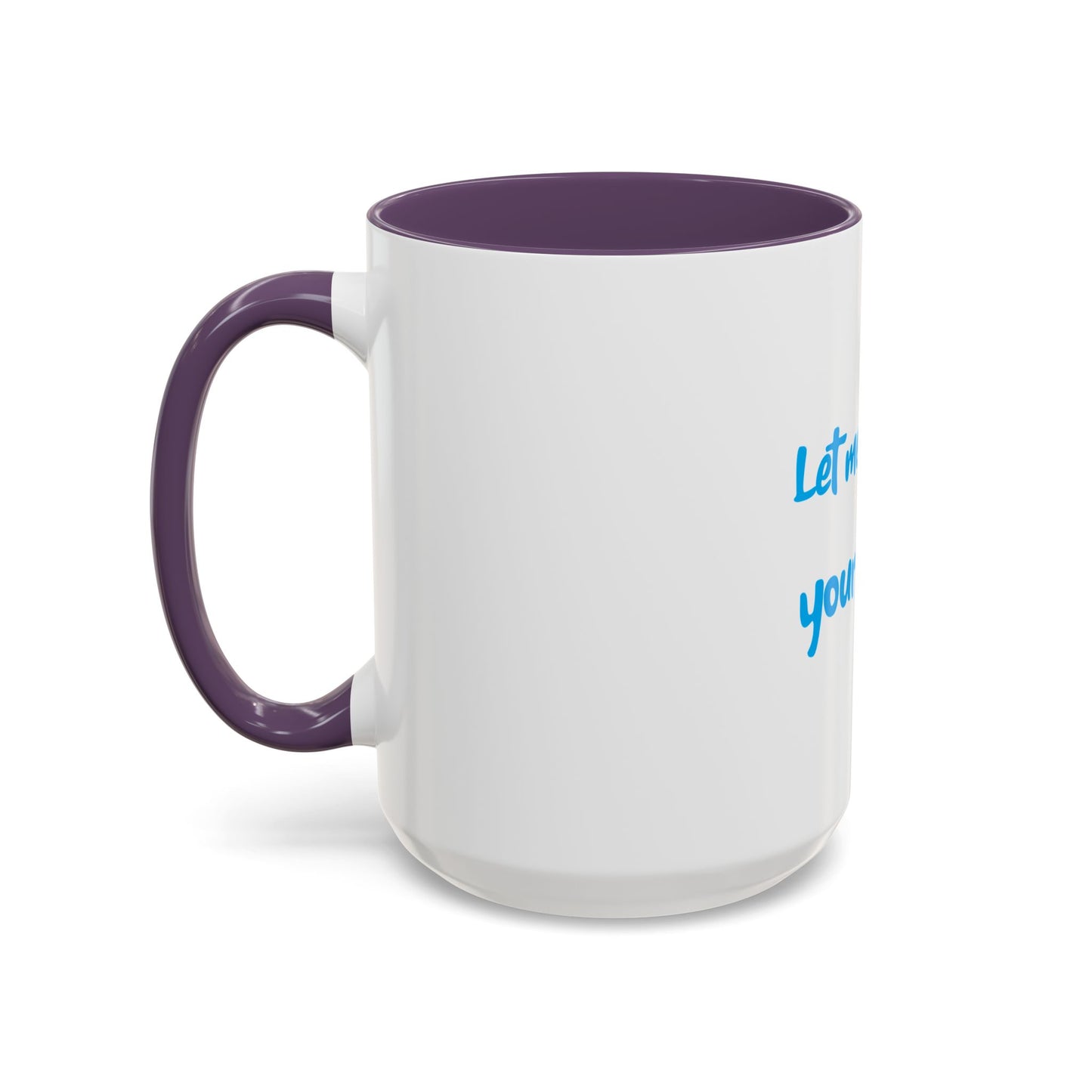 "Let me quench your thirst" Fun Accent Coffee Mug - Perfect Gift for Coffee Lovers