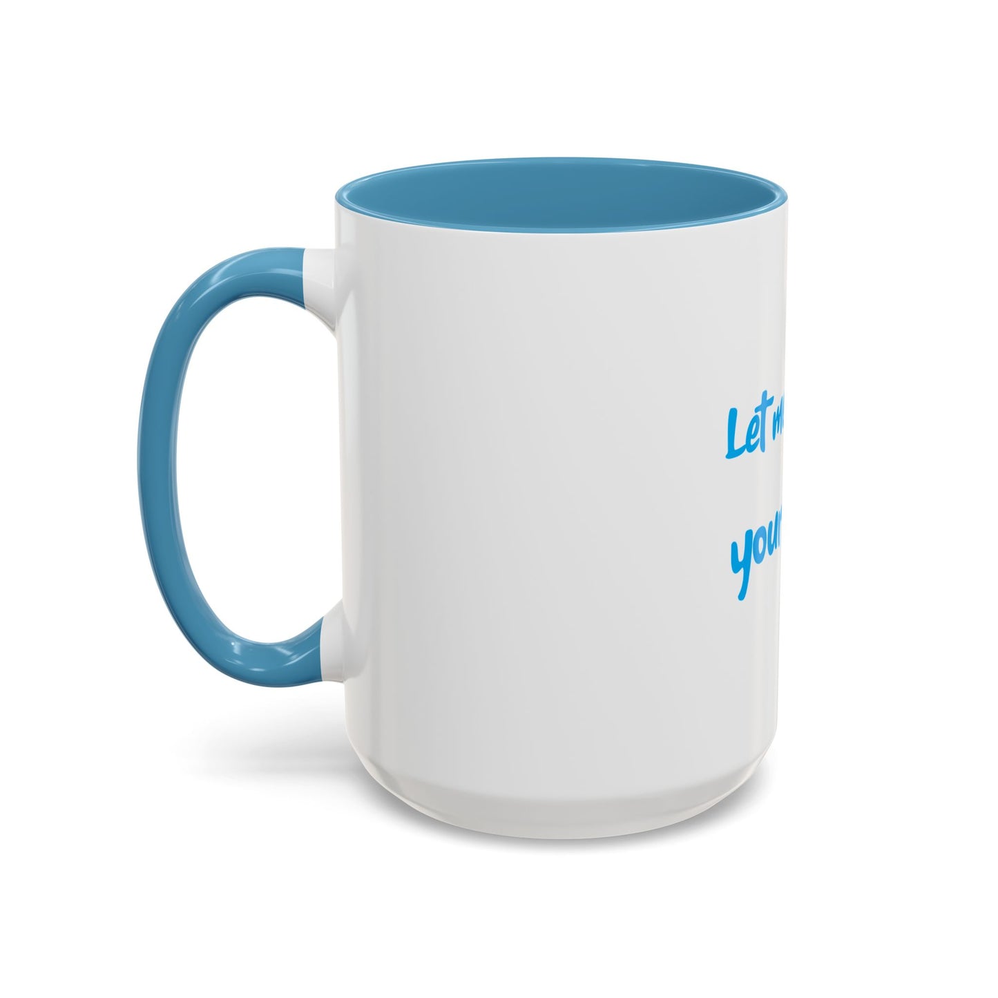 "Let me quench your thirst" Fun Accent Coffee Mug - Perfect Gift for Coffee Lovers