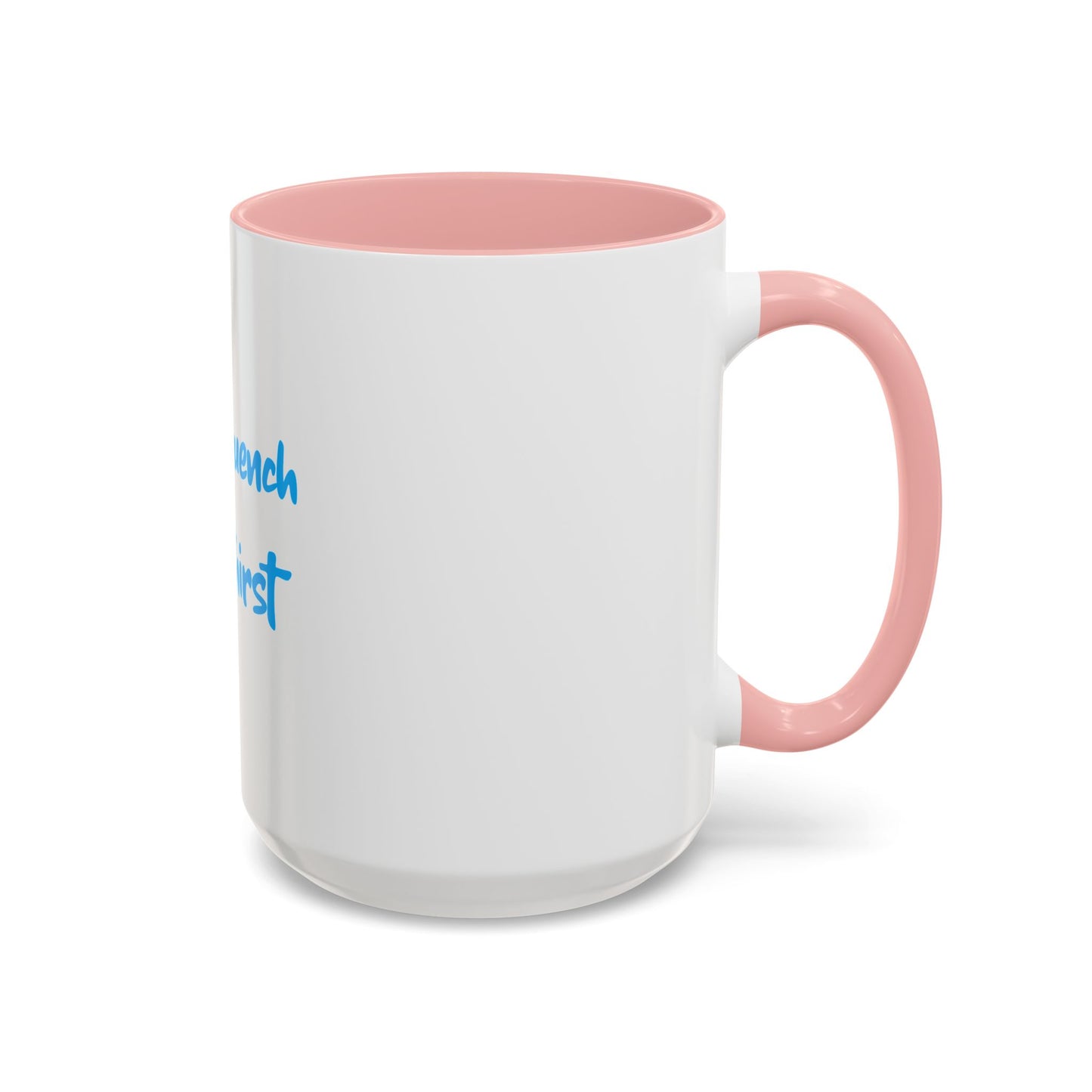 "Let me quench your thirst" Fun Accent Coffee Mug - Perfect Gift for Coffee Lovers